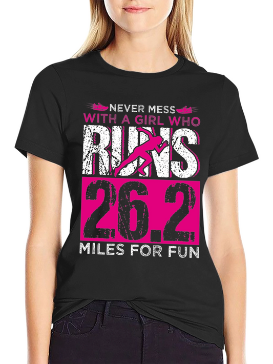 Never Mess With a Girl Who Runs 26.2 Miles T-Shirt