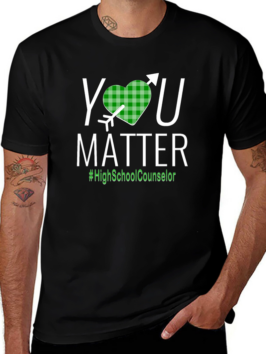 You Matter T-Shirt High School Counselor Tee