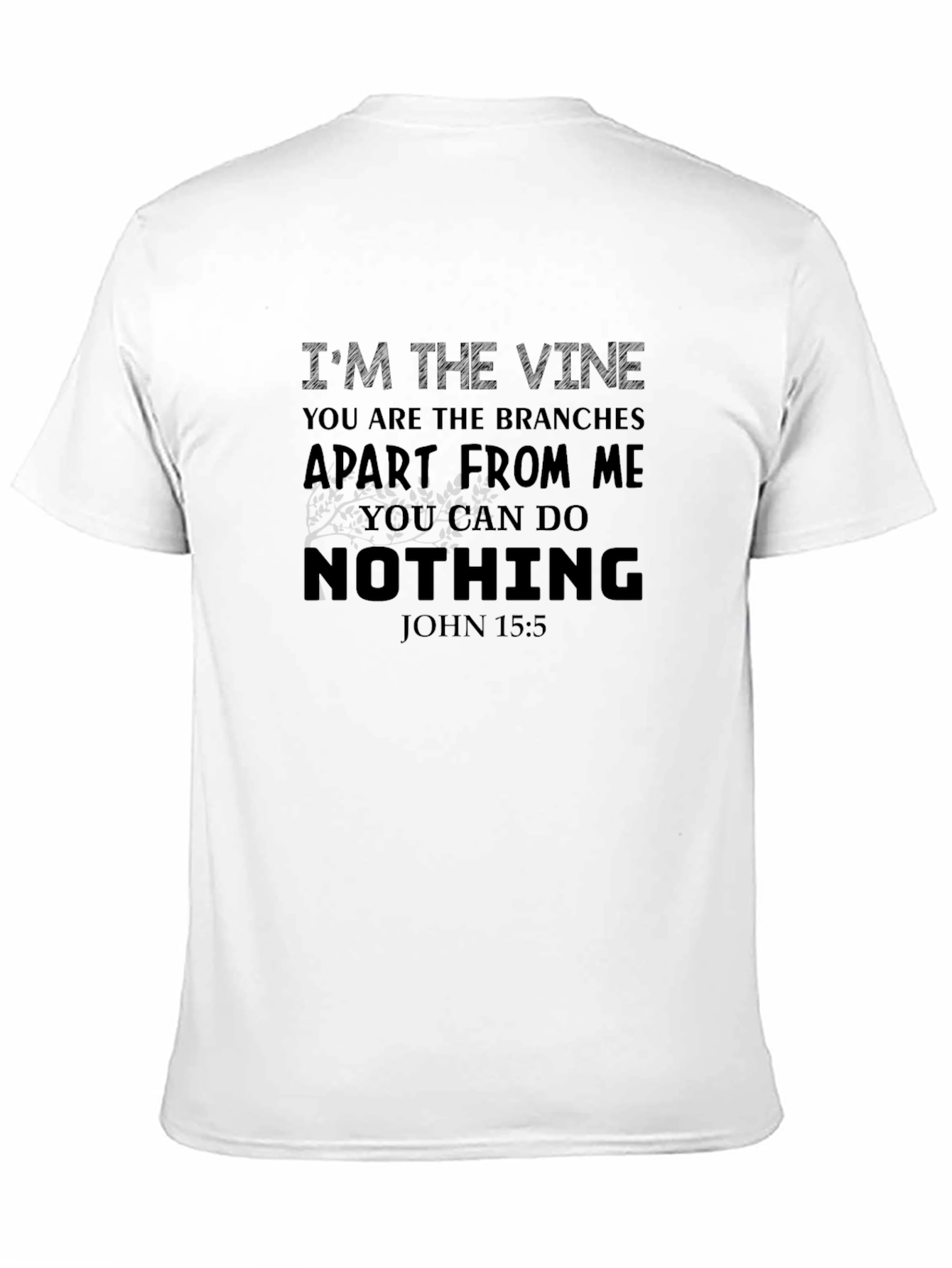 Im The Vine T-Shirt | John 15:5 Christian Tee