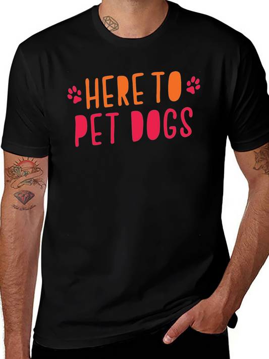Here to Pet Dogs Graphic Tee