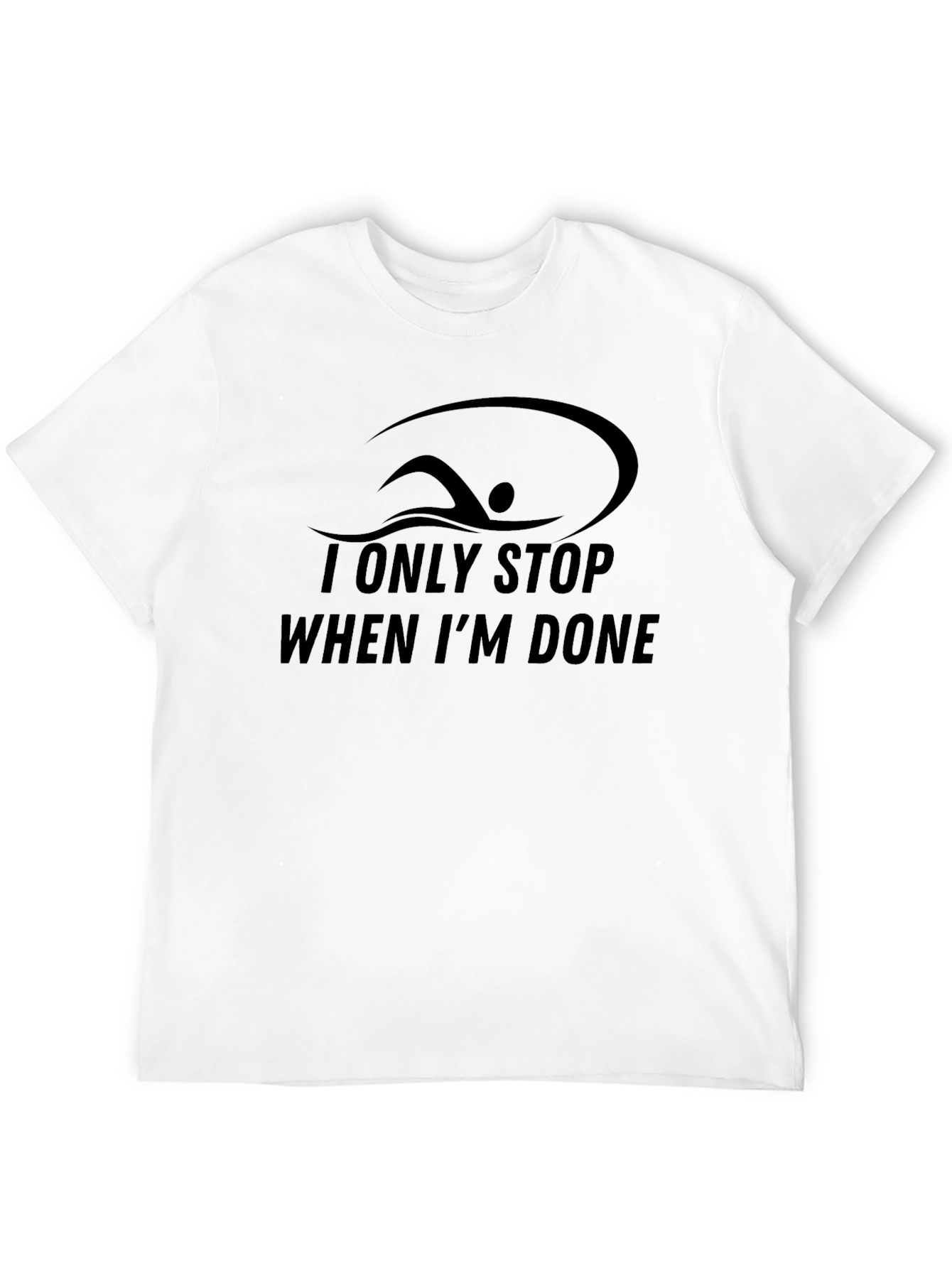 Swimmer I Only Stop When Im Done Black T-Shirt