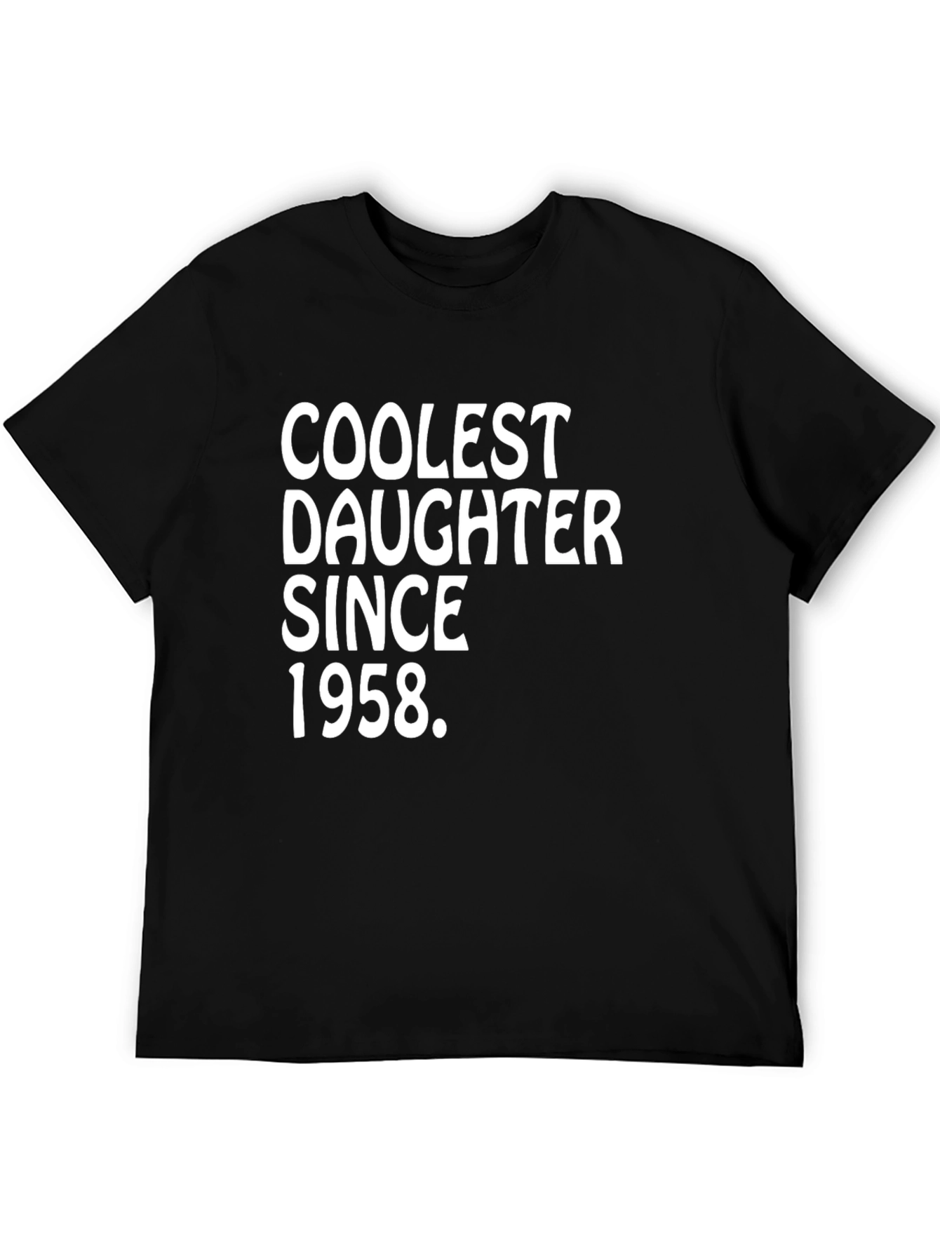 Coolest Daughter Since 1958 Black T-Shirt