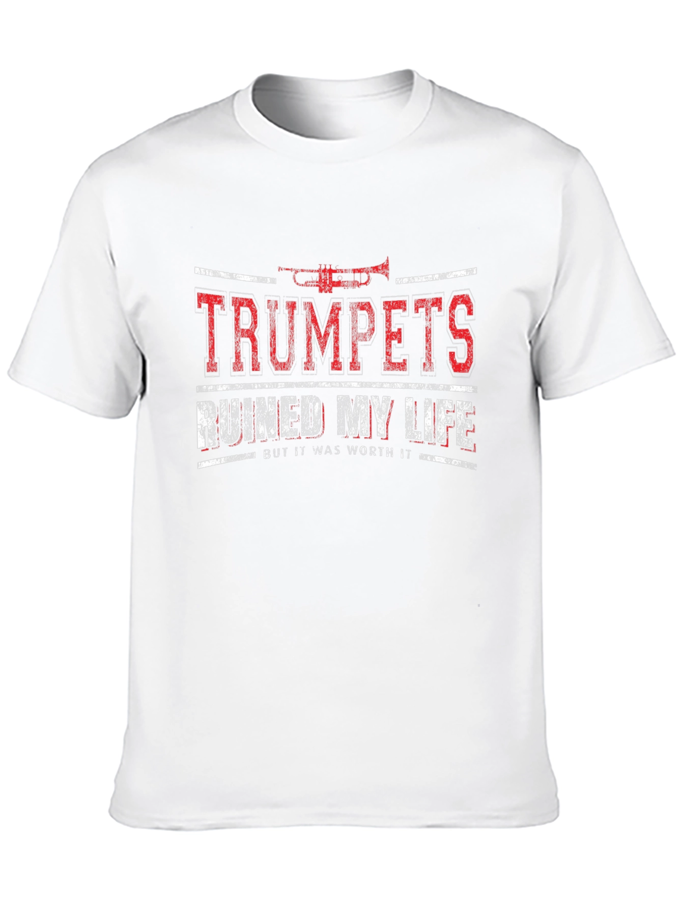Trumpets Ruined My Life Funny Musician T-Shirt