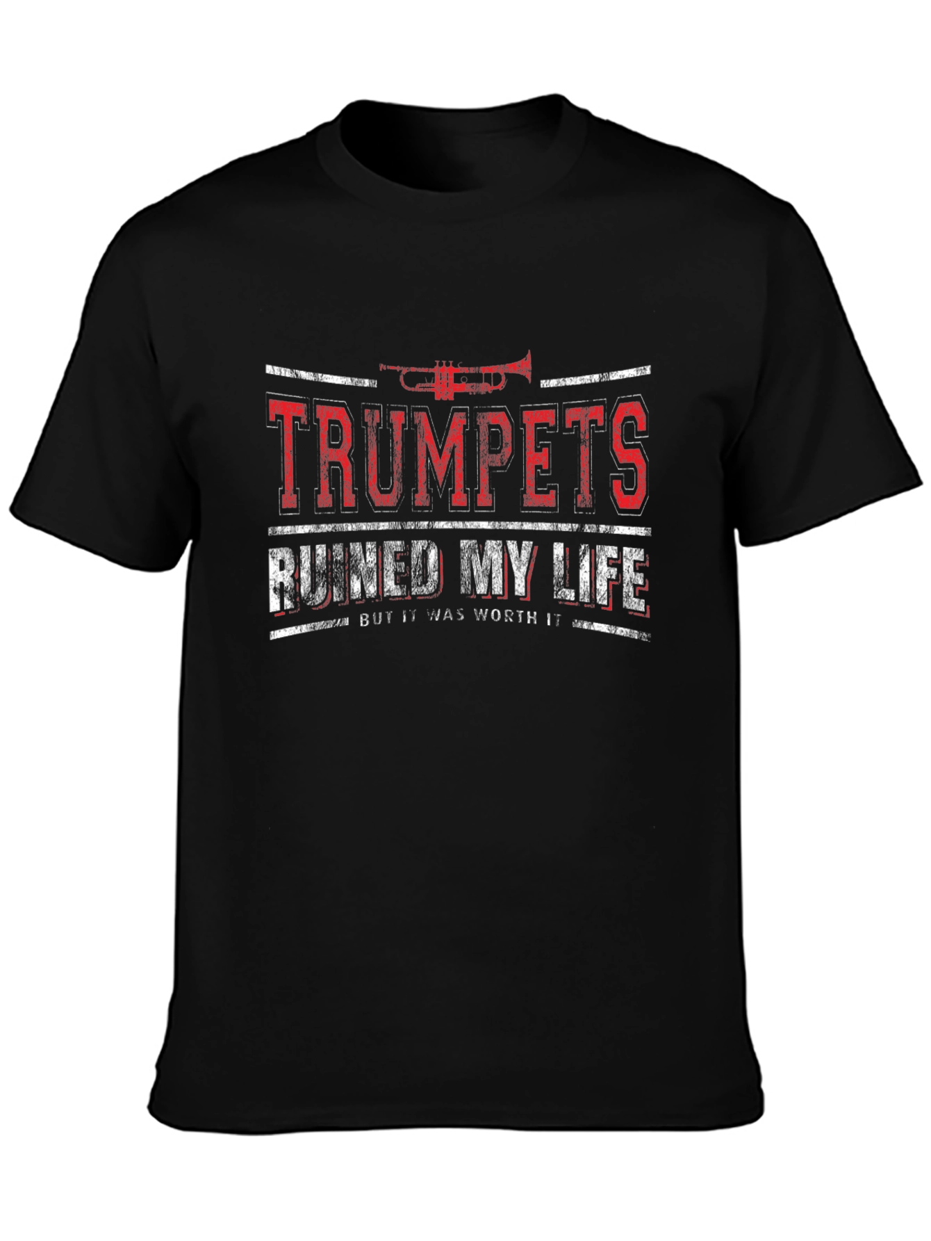 Trumpets Ruined My Life Funny Musician T-Shirt