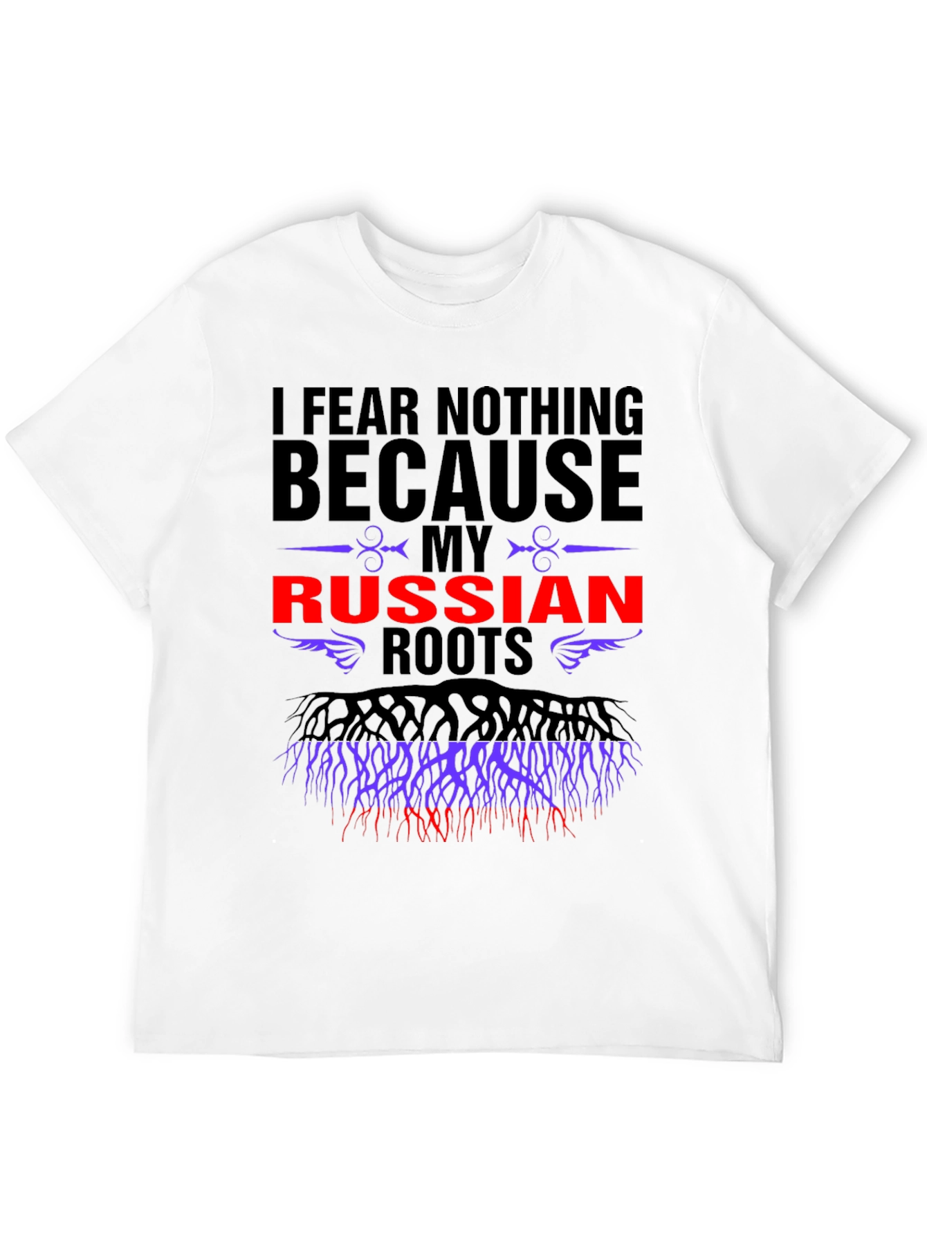 I Fear Nothing Russian Roots Graphic Tee