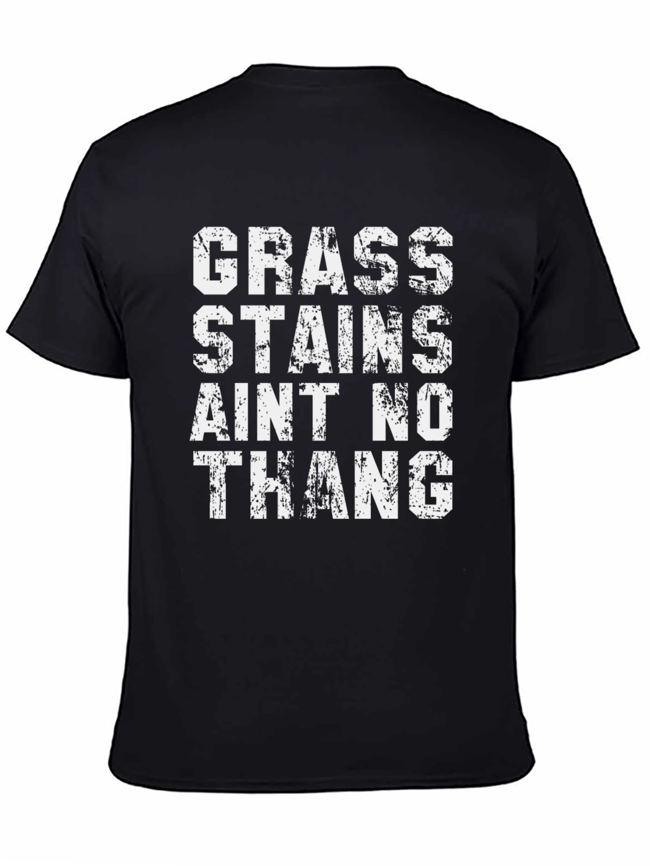 Grass Stains Aint No Thang Black T-Shirt