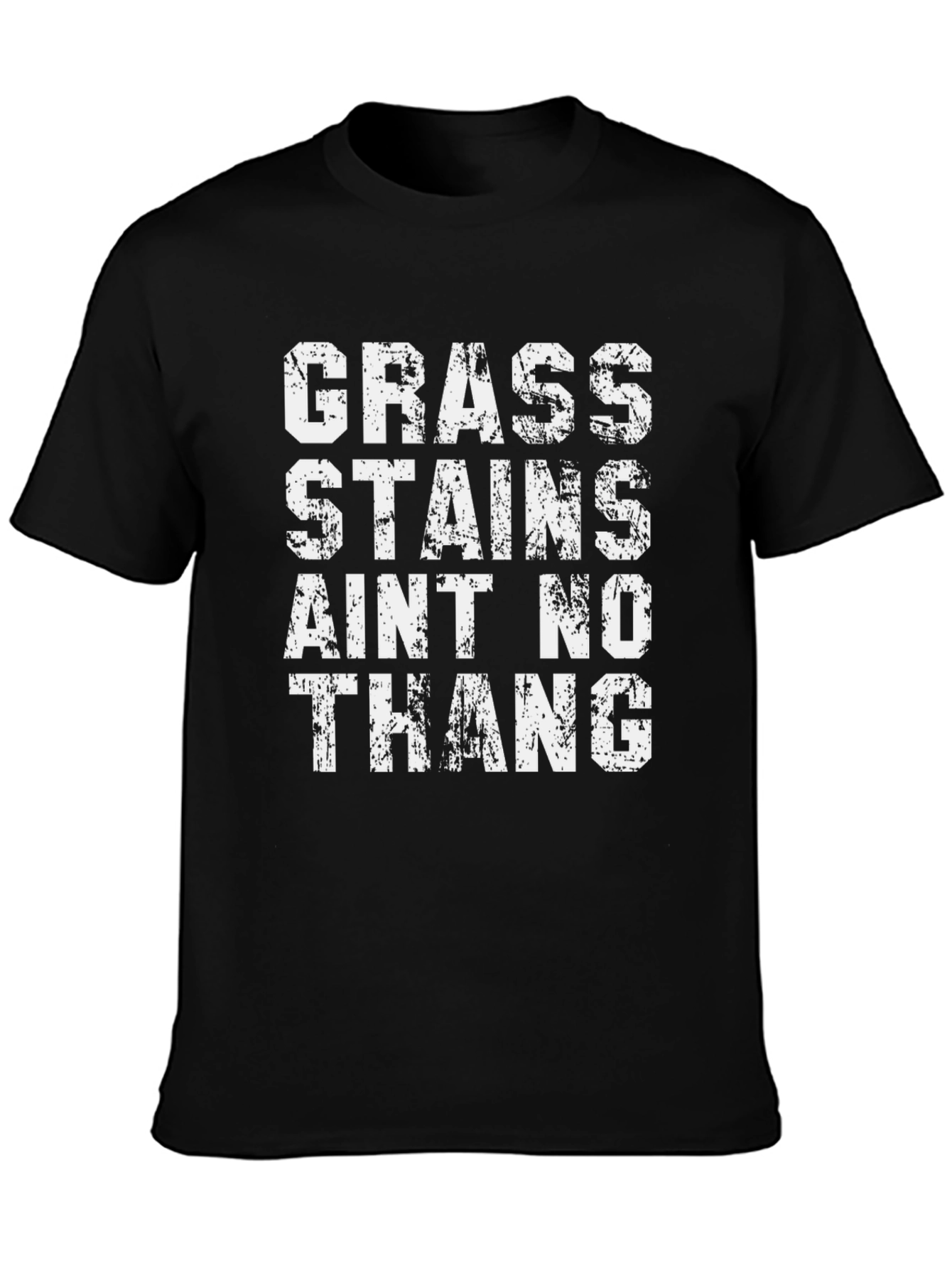 Grass Stains Aint No Thang Black T-Shirt