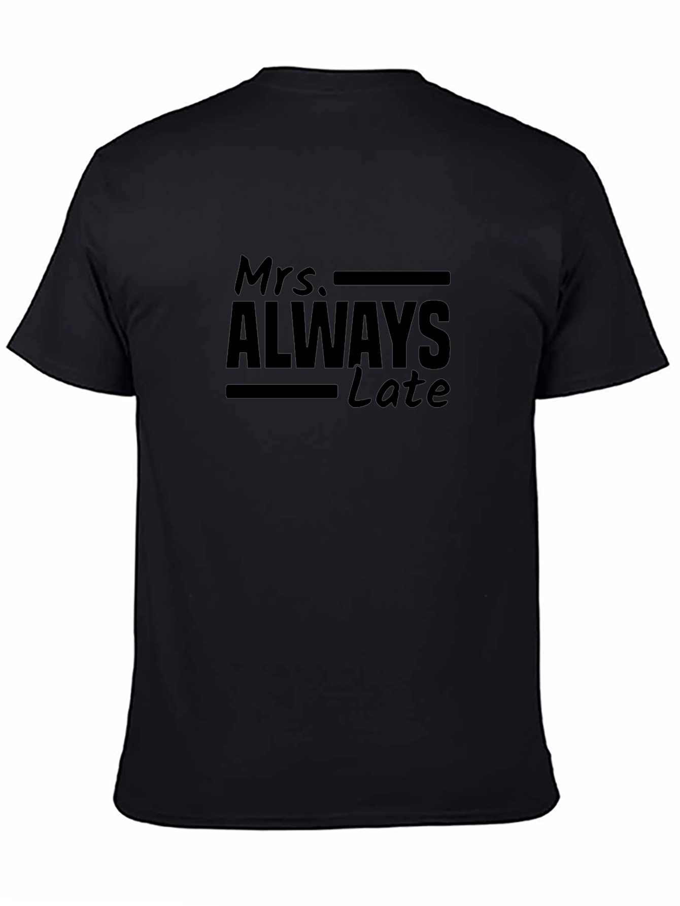 Mrs. Always Late Black T-Shirt - Novelty Graphic Tee