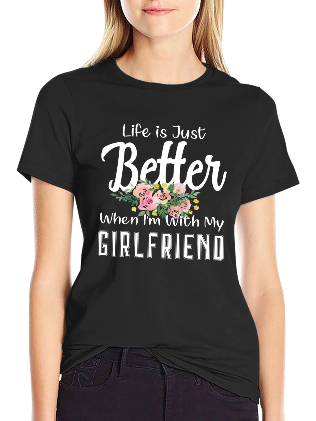 Life is Just Better With My Girlfriend Tee