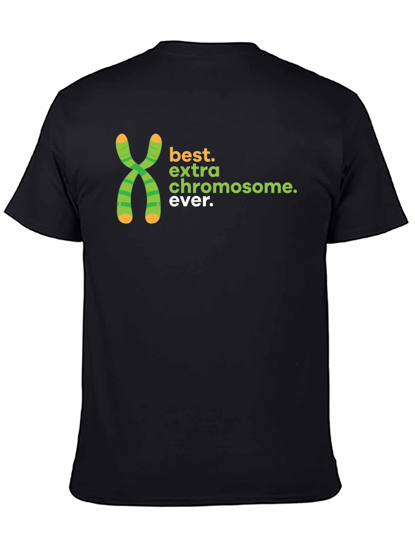Best Extra Chromosome Ever T-Shirt