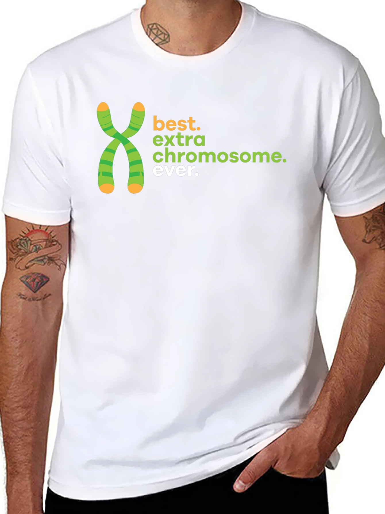 Best Extra Chromosome Ever T-Shirt