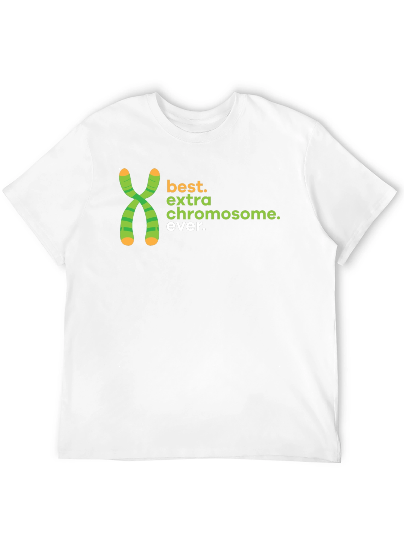 Best Extra Chromosome Ever T-Shirt