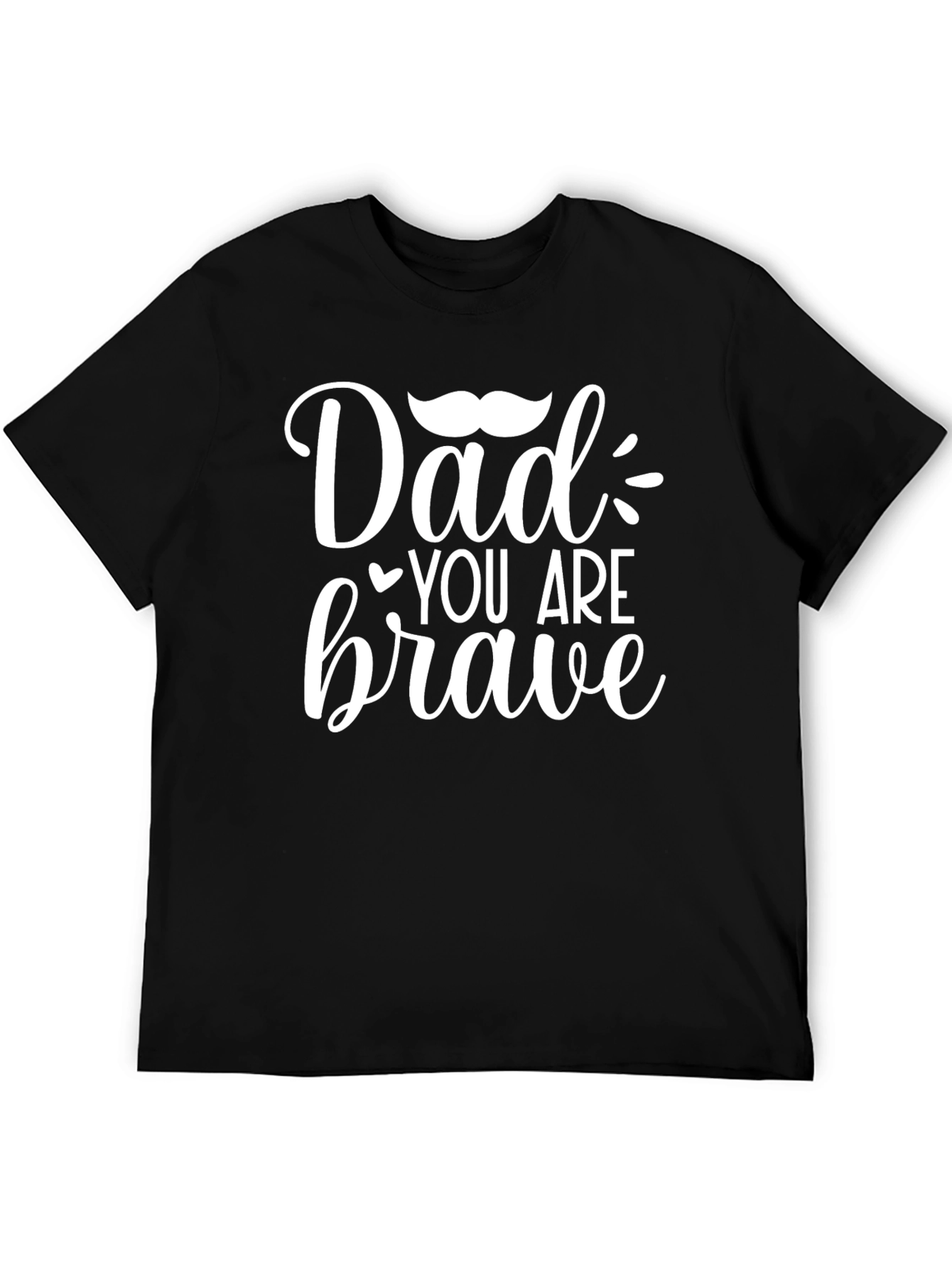 Dad You Are Brave Graphic Tee