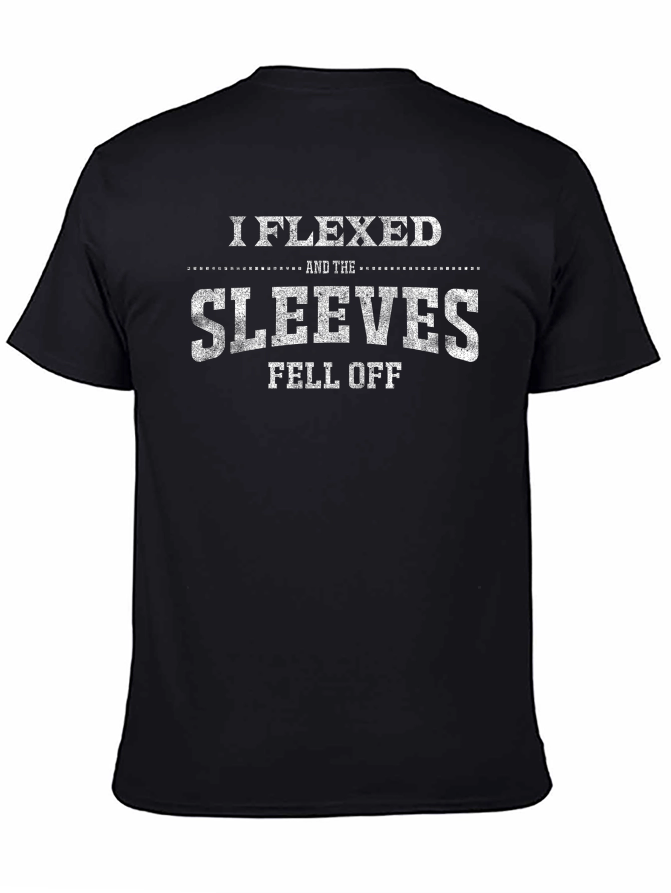 I Flexed and The Sleeves Fell Off T-Shirt