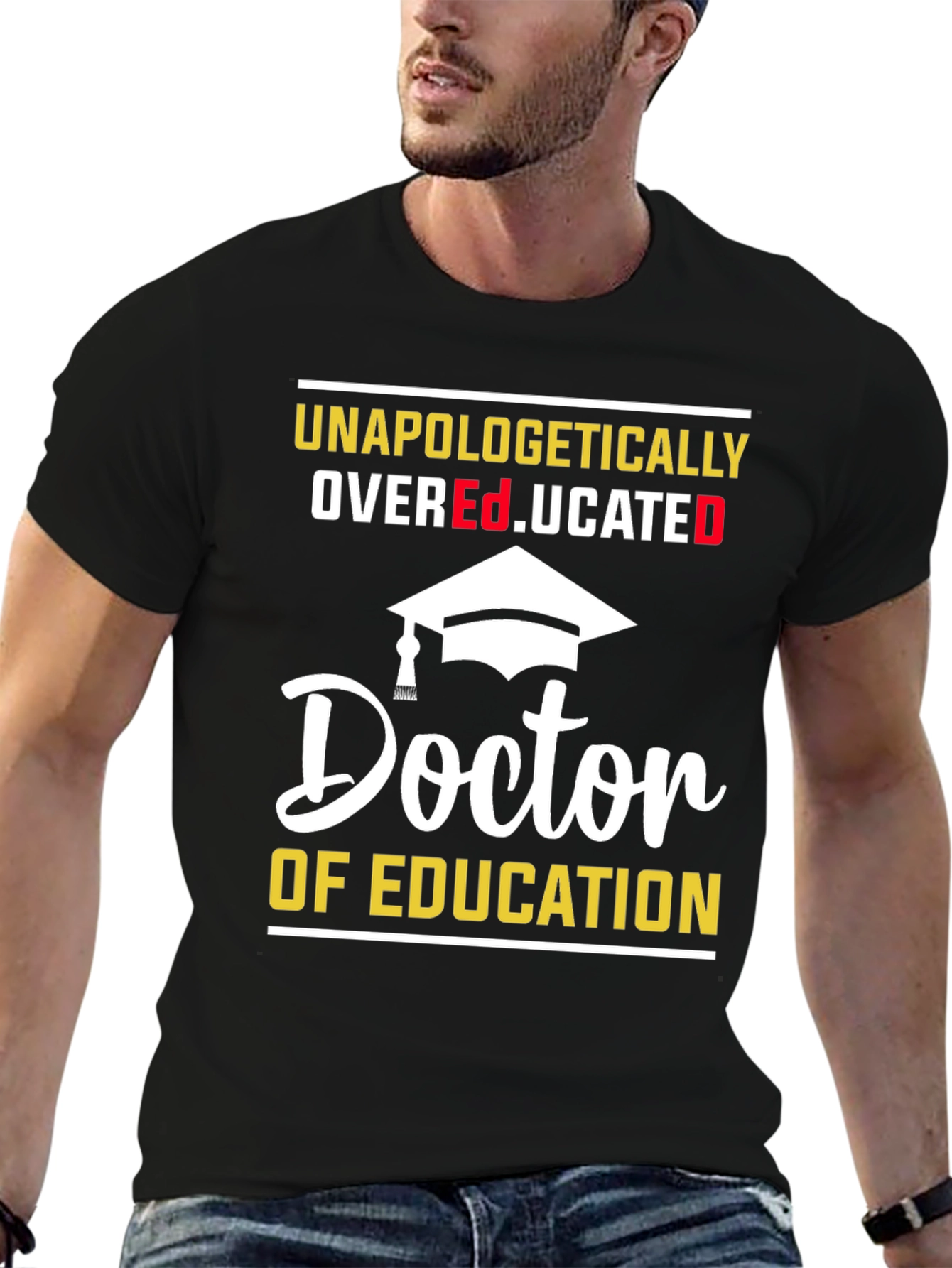 Unapologetically Overeducated Doctor of Education T-Shirt