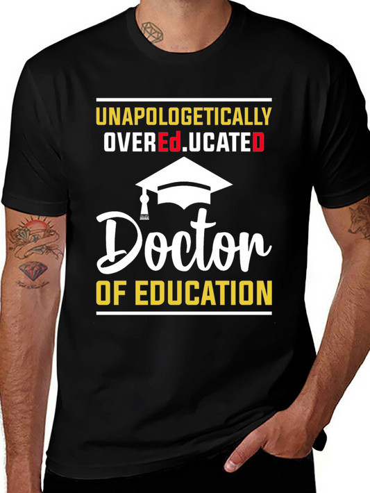 Unapologetically Overeducated Doctor of Education T-Shirt