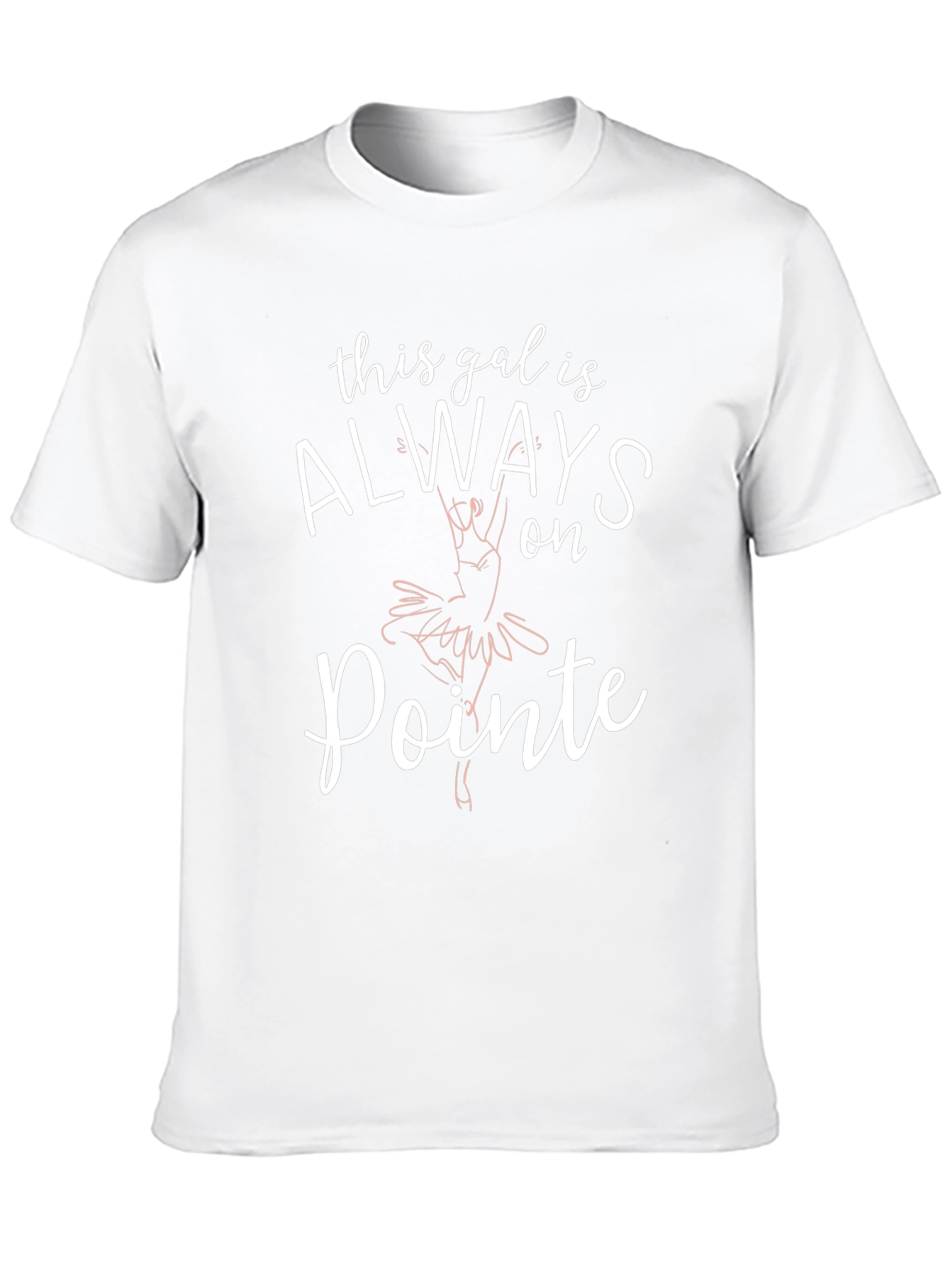 Always on Pointe T-Shirt - Ballet Dance Tee