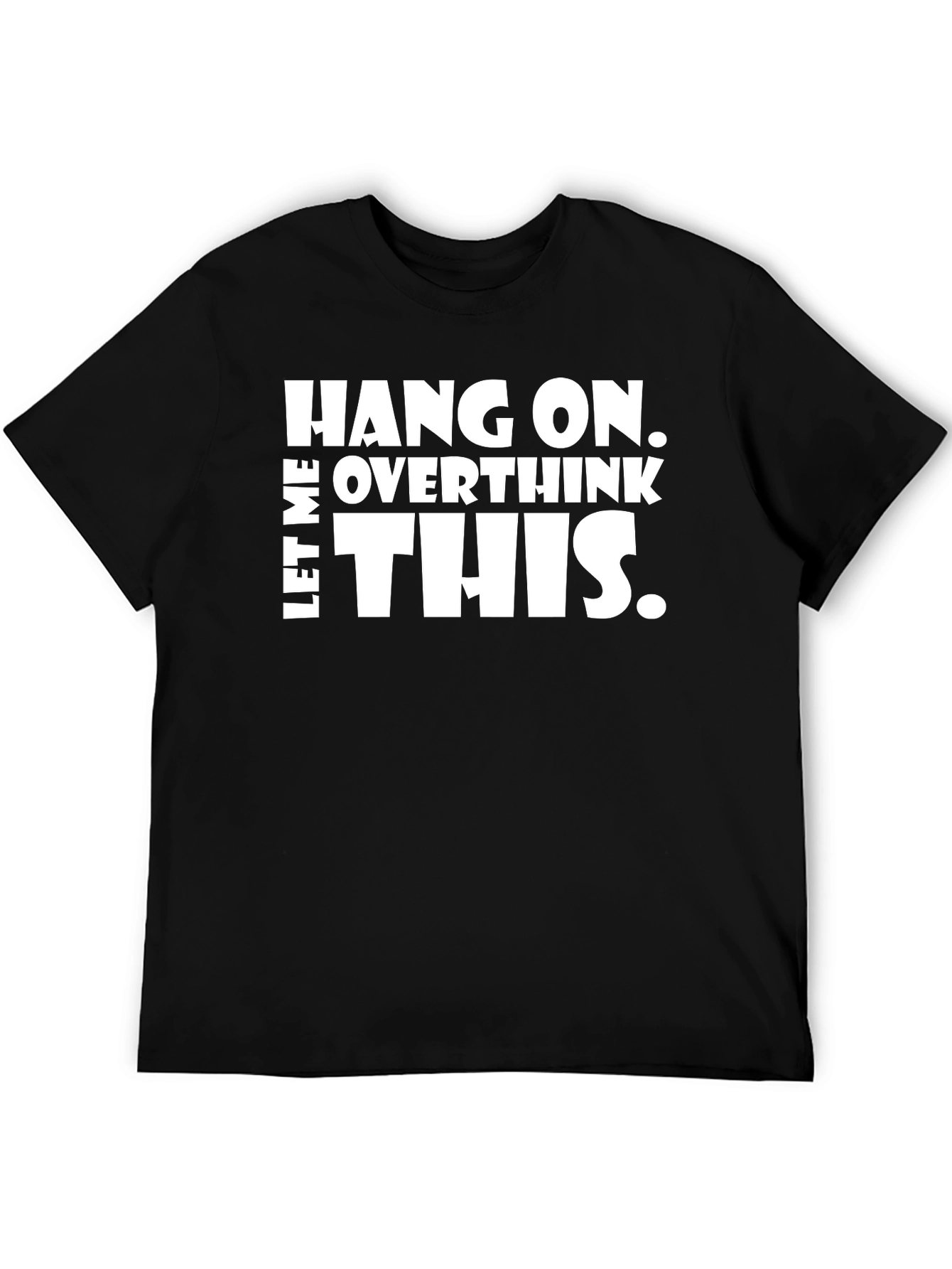 Hang On Overthink This Graphic T-Shirt
