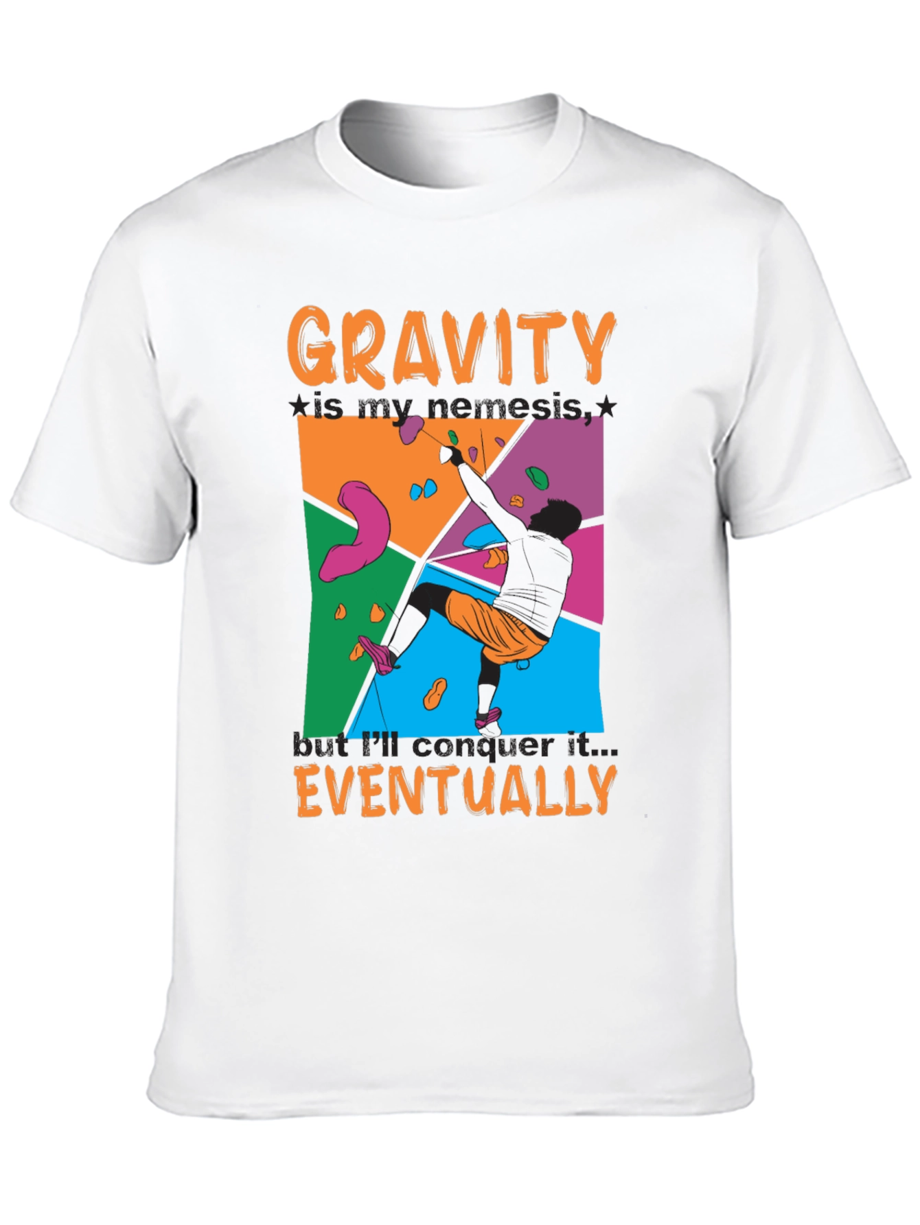 Gravity My Nemesis T-Shirt: Rock Climbing Tee