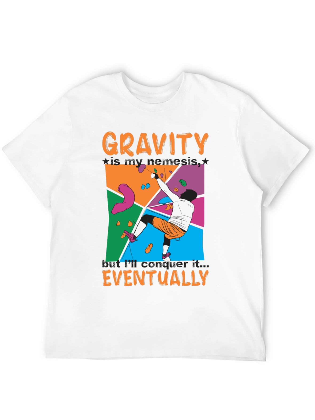 Gravity My Nemesis T-Shirt: Rock Climbing Tee