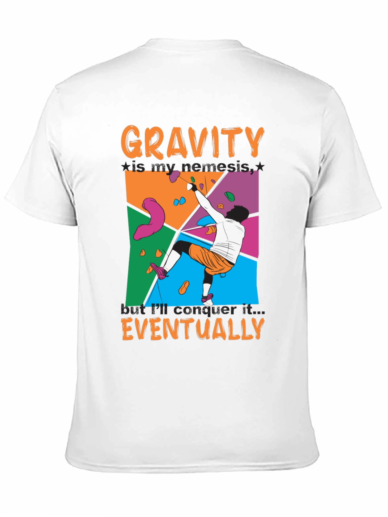 Gravity My Nemesis T-Shirt: Rock Climbing Tee