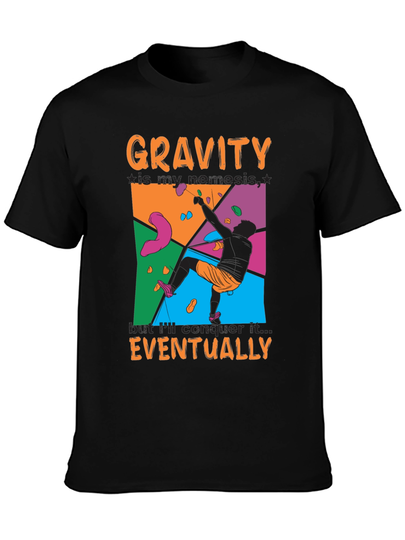 Gravity My Nemesis T-Shirt: Rock Climbing Tee