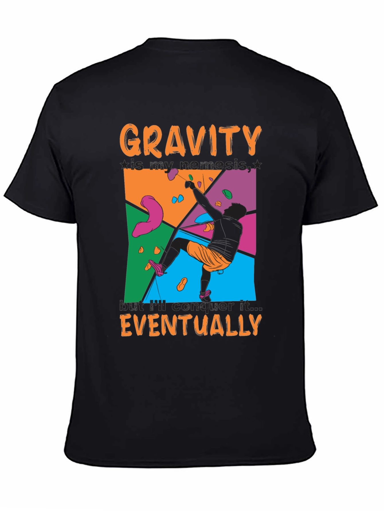 Gravity My Nemesis T-Shirt: Rock Climbing Tee