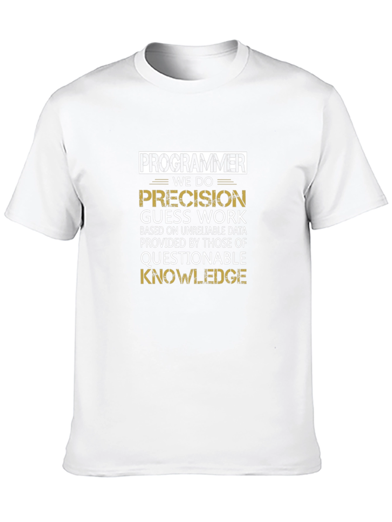 Programmer Precision Guess Work T-Shirt