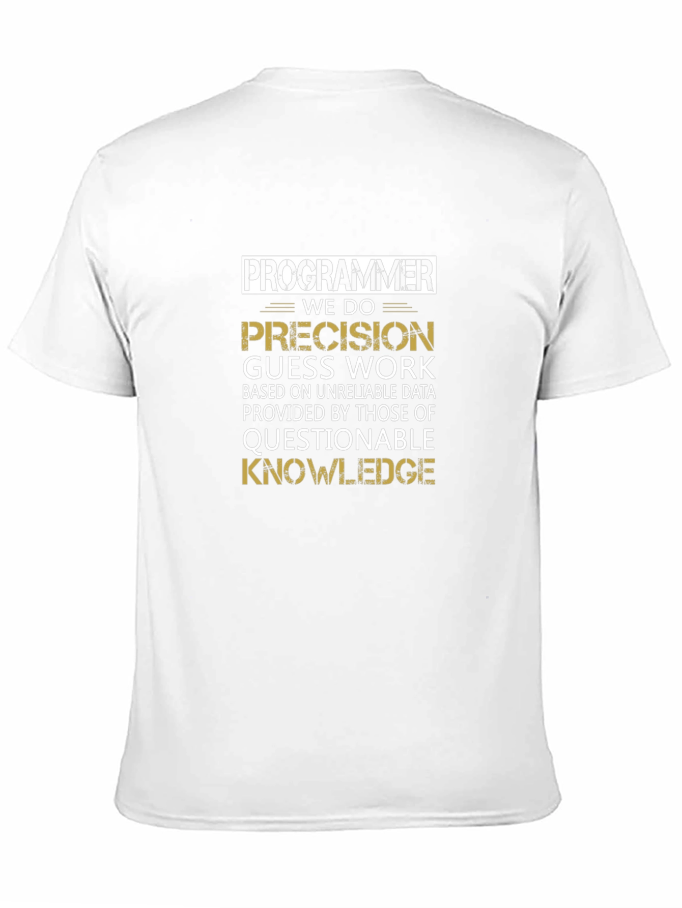 Programmer Precision Guess Work T-Shirt