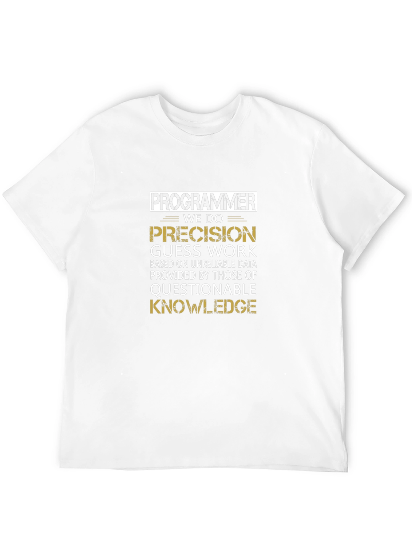 Programmer Precision Guess Work T-Shirt