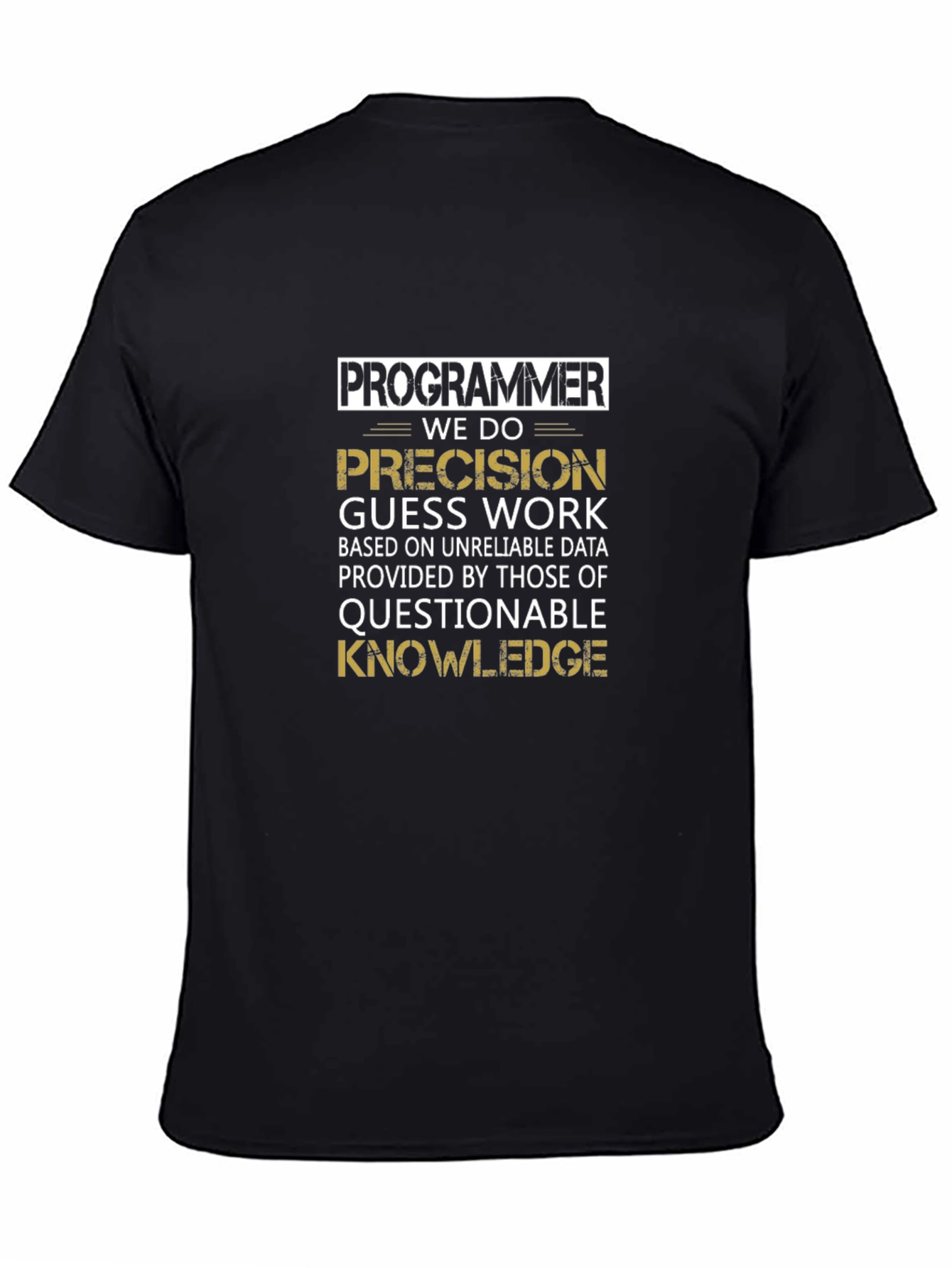 Programmer Precision Guess Work T-Shirt