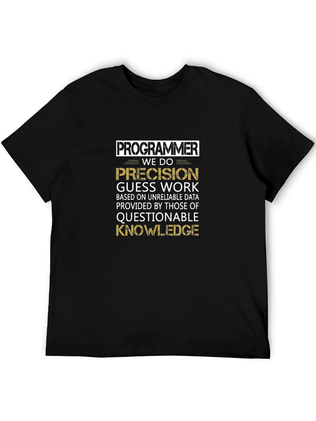 Programmer Precision Guess Work T-Shirt