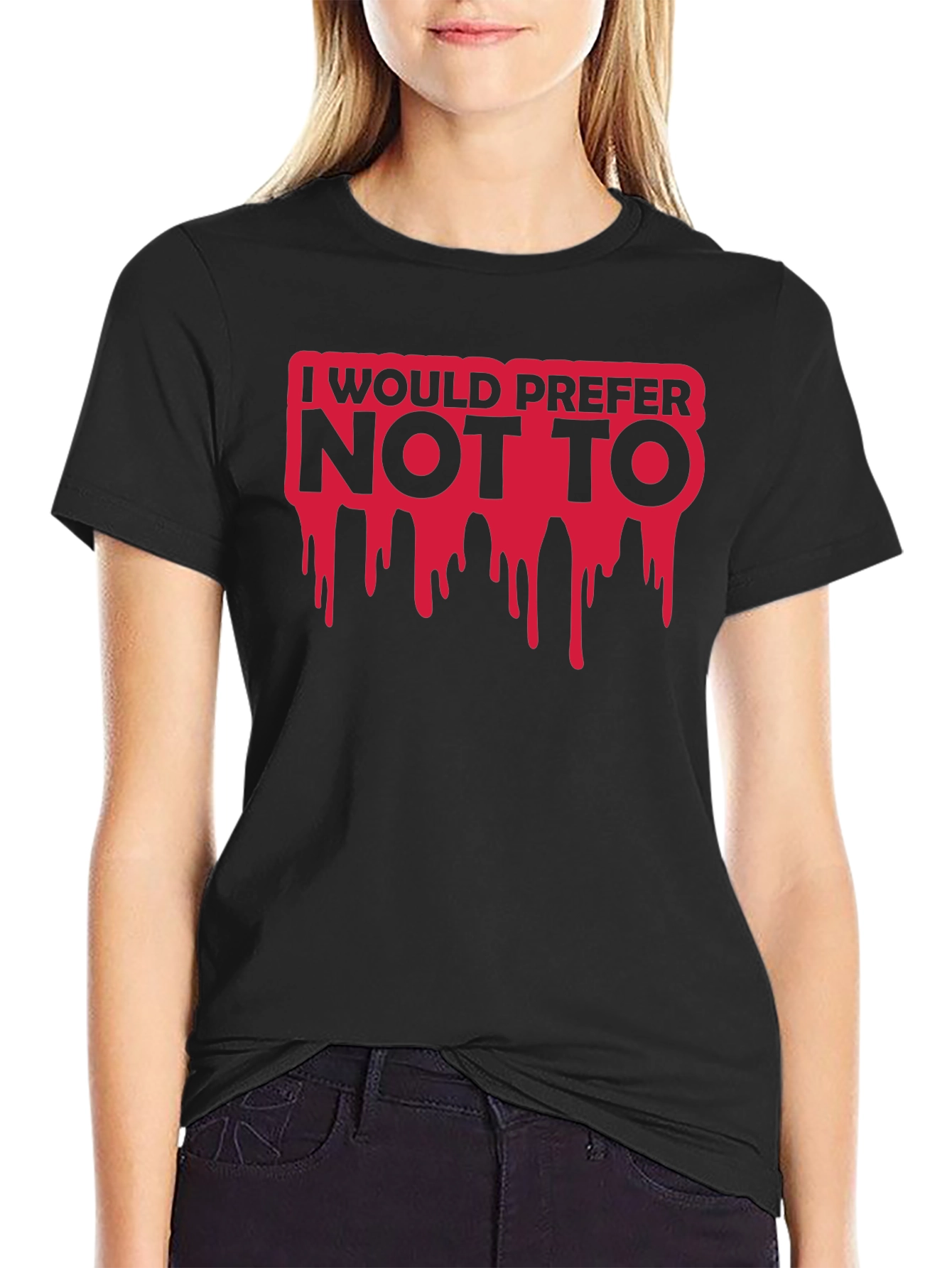 I Would Prefer Not To T-Shirt