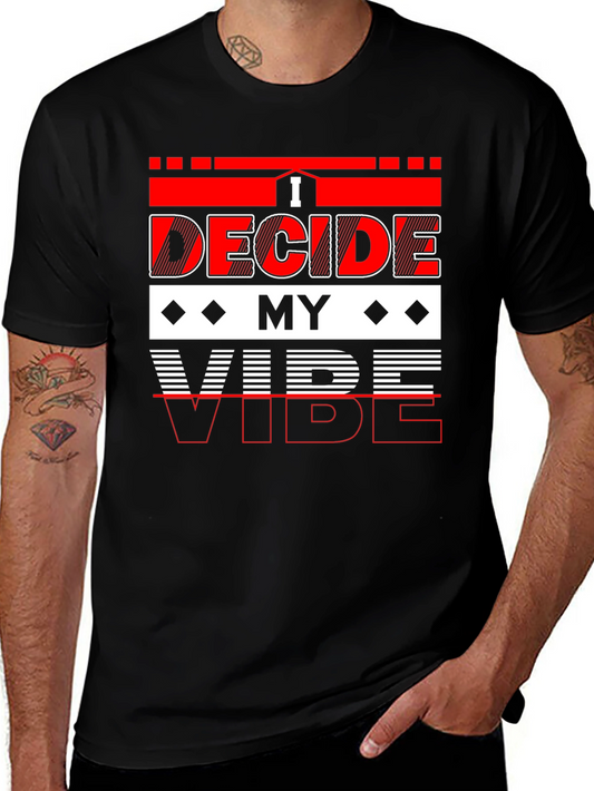 I Decide My Vibe Graphic T-Shirt - Stylish Cotton Tee