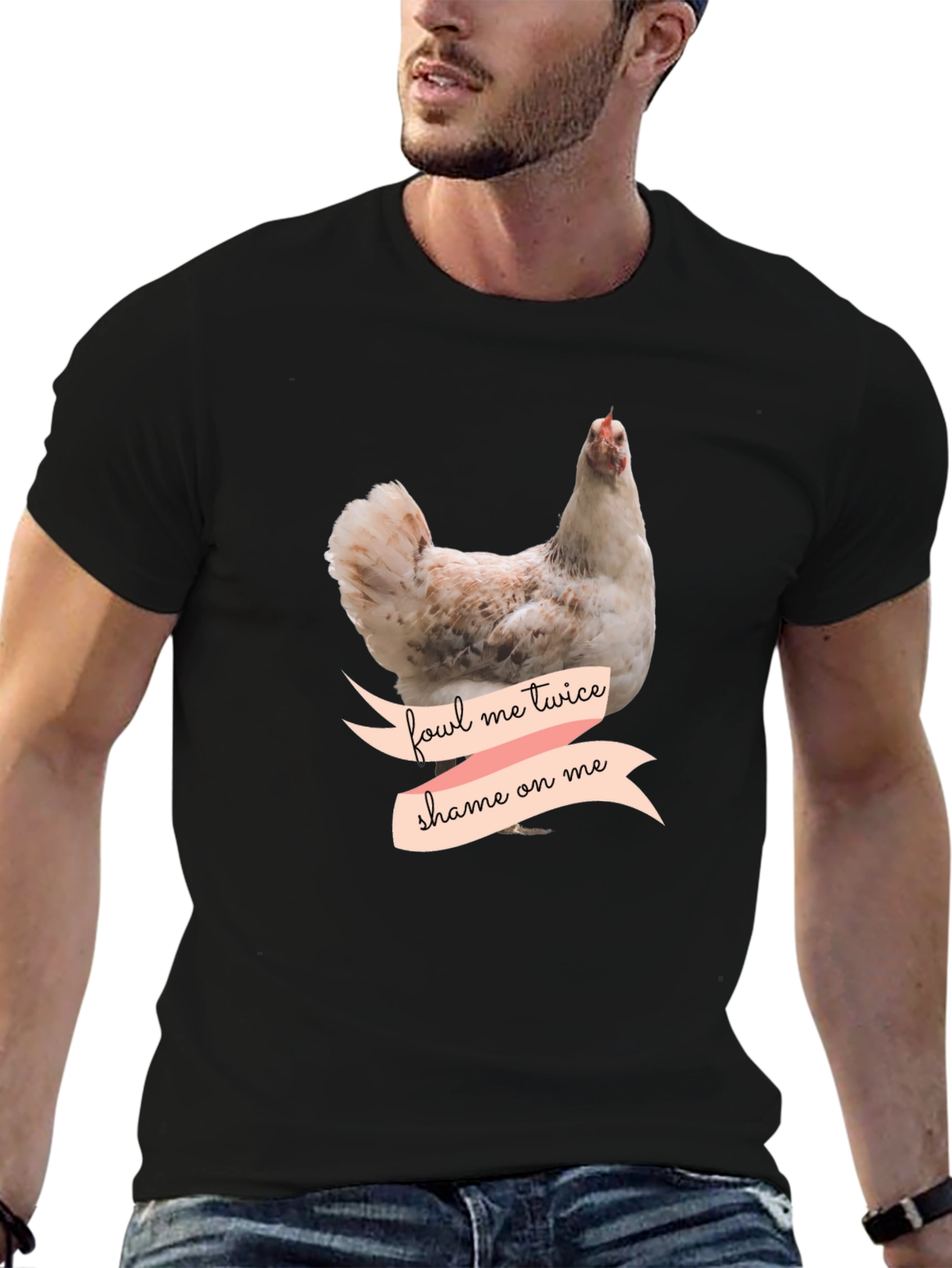Fowl Me Twice Shame On Me T-Shirt