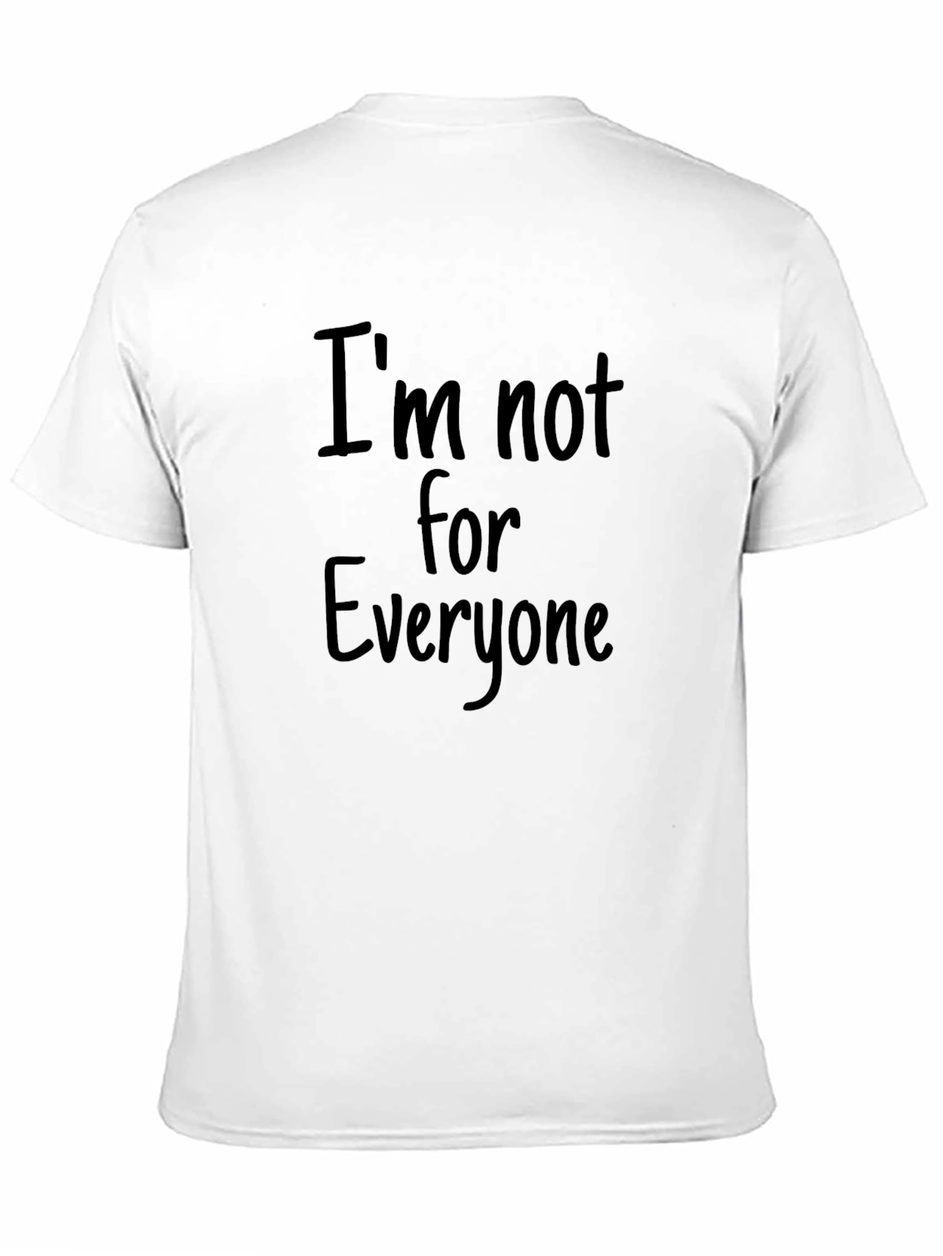 Im Not for Everyone Graphic T-Shirt