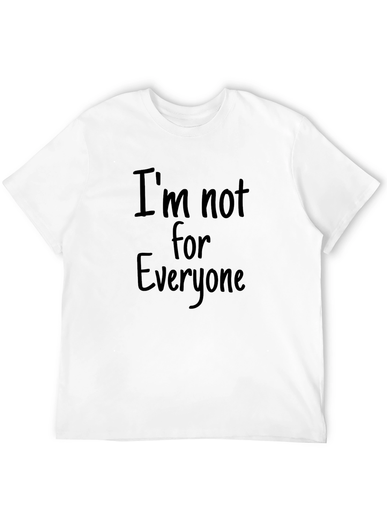 Im Not for Everyone Graphic T-Shirt