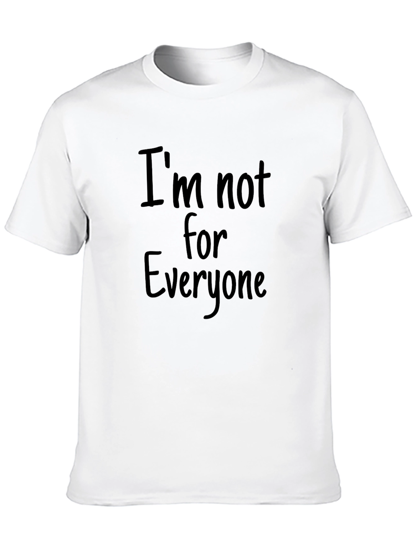 Im Not for Everyone Graphic T-Shirt