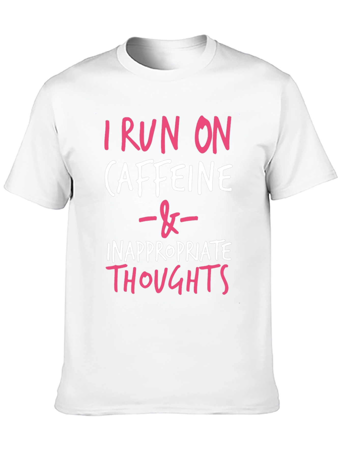 I Run on Caffeine & Inappropriate Thoughts Tee