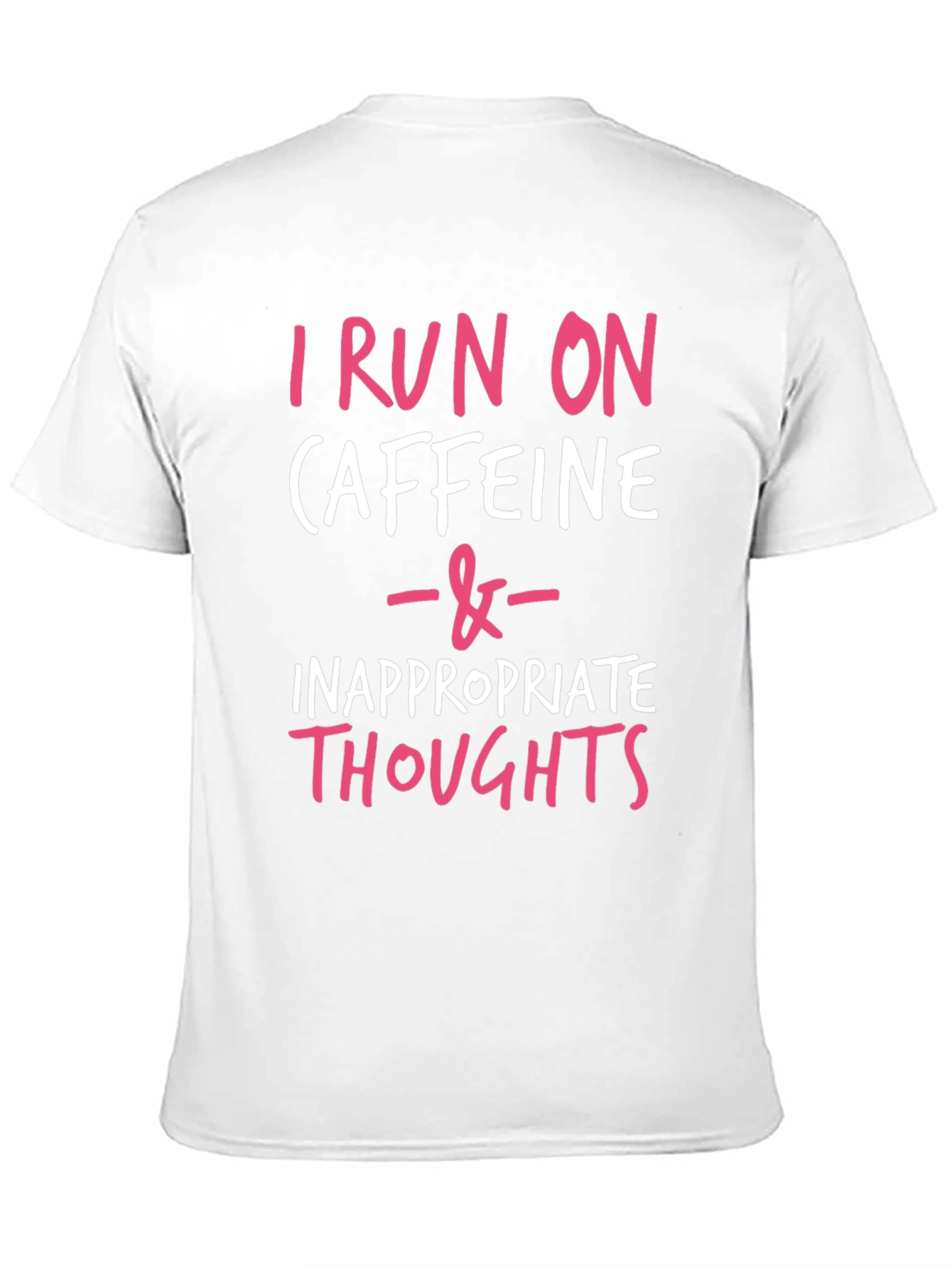 I Run on Caffeine & Inappropriate Thoughts Tee