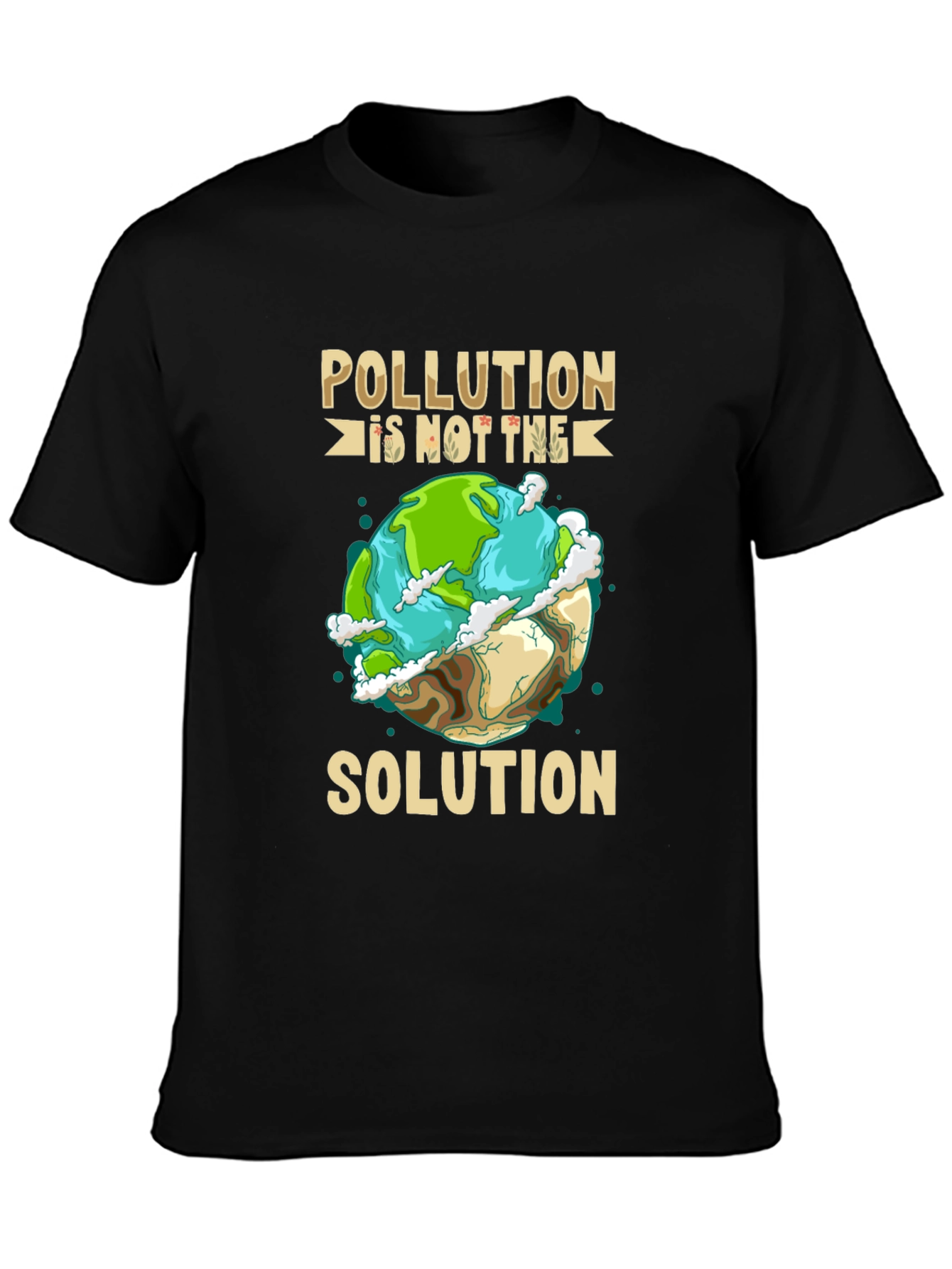 Eco-Friendly Pollution is Not the Solution Graphic Tee