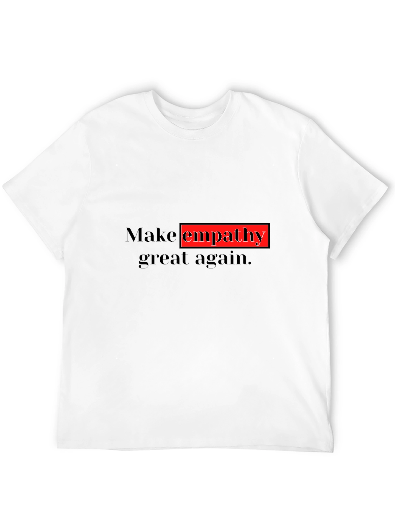 Make Empathy Great Again Black T-Shirt