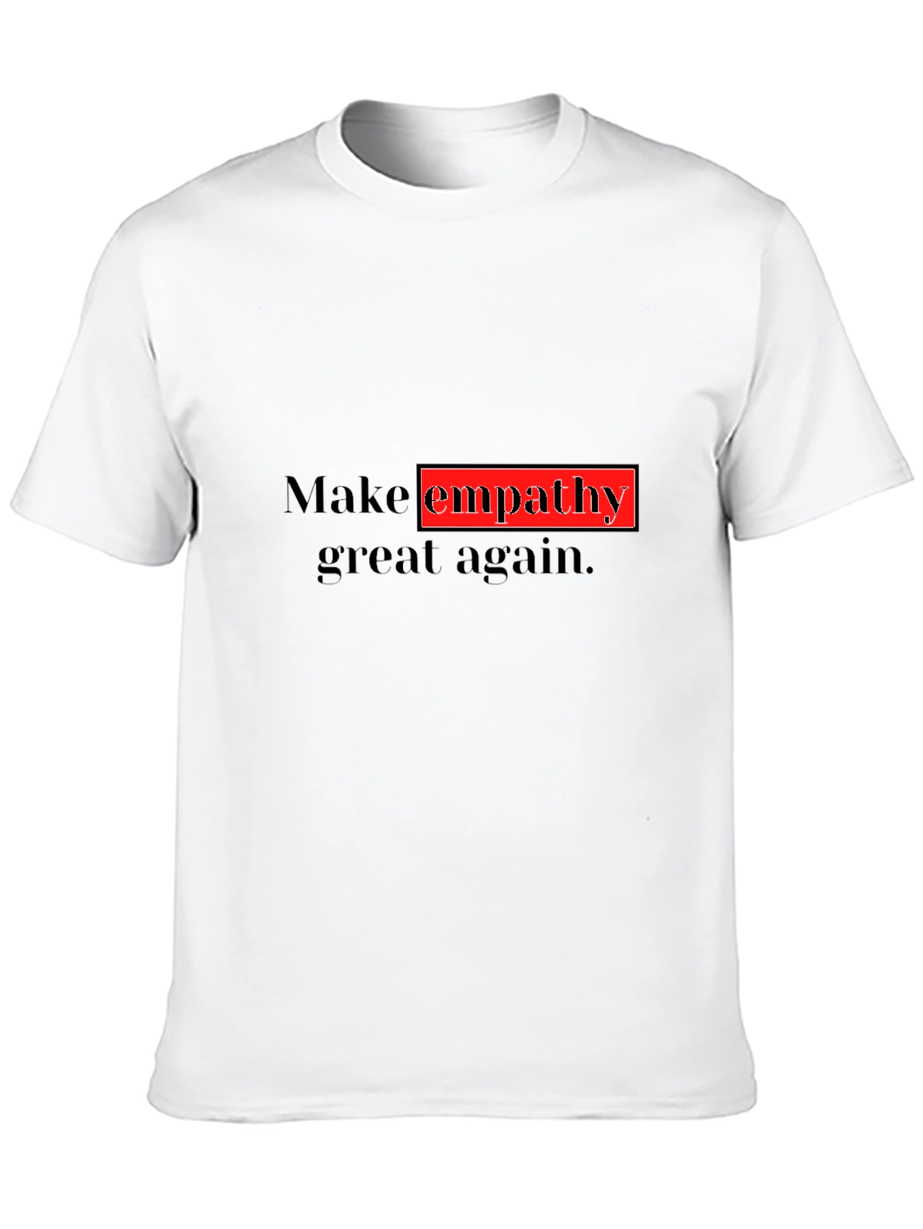 Make Empathy Great Again Black T-Shirt