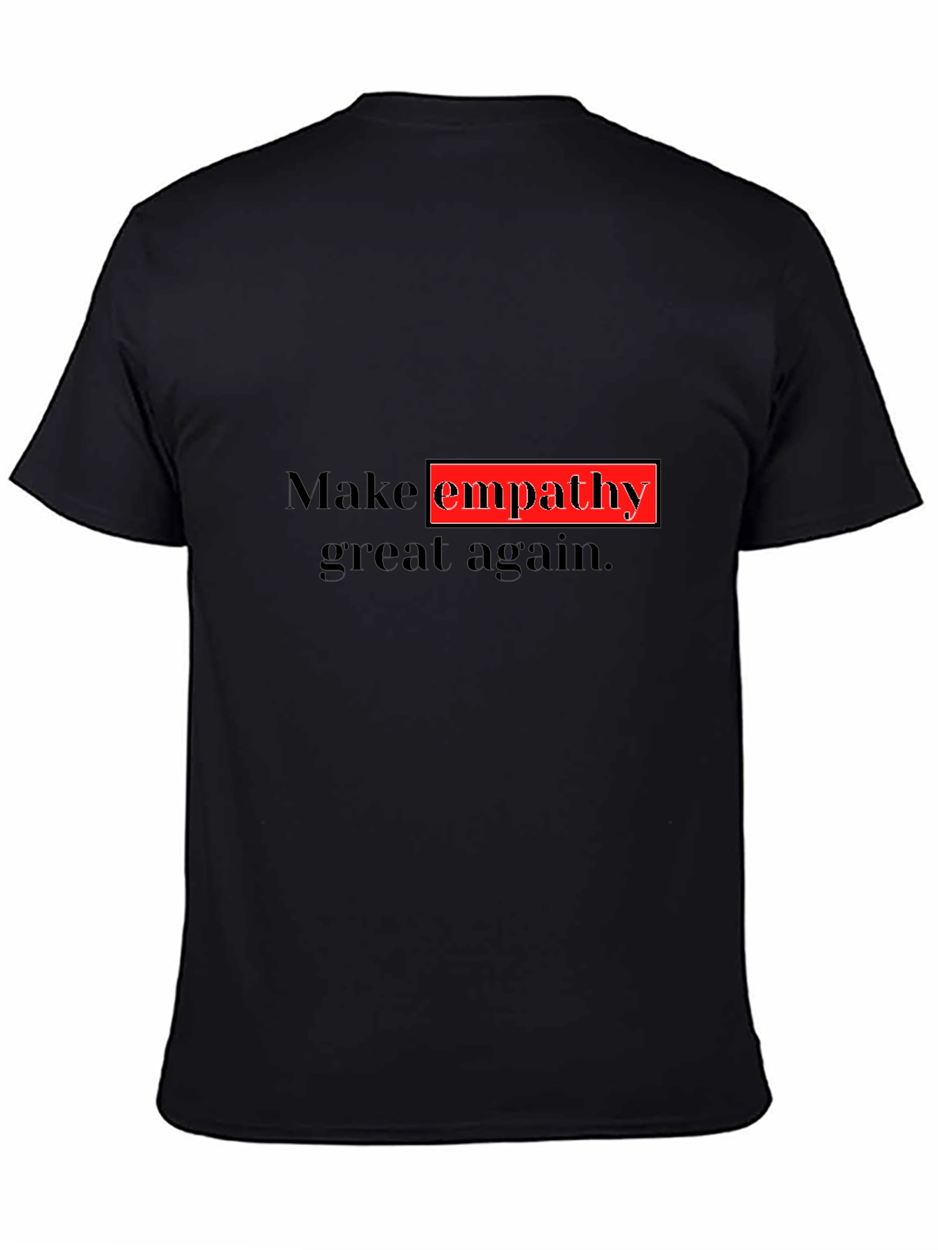 Make Empathy Great Again Black T-Shirt