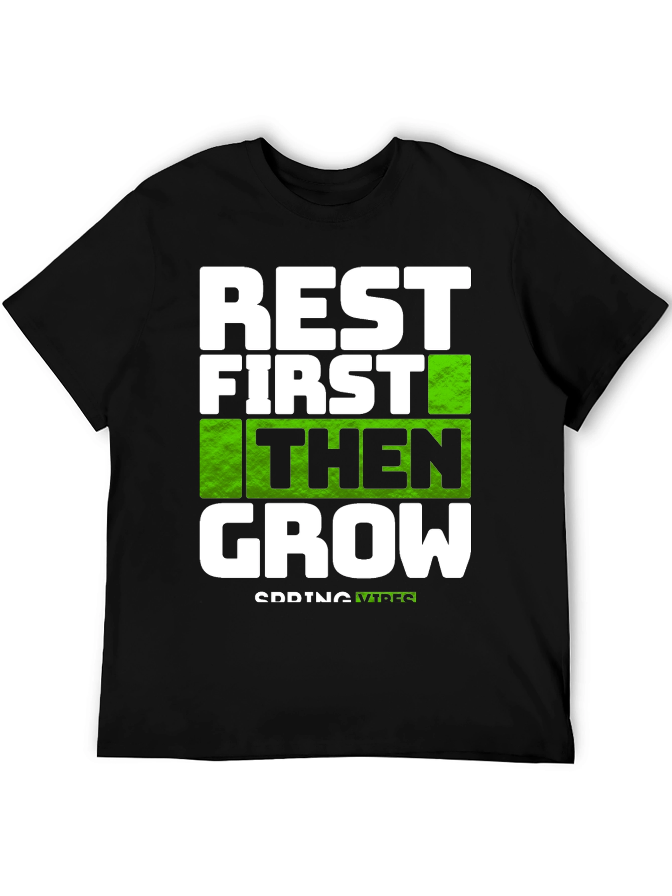 Rest First Then Grow - Graphic Tee