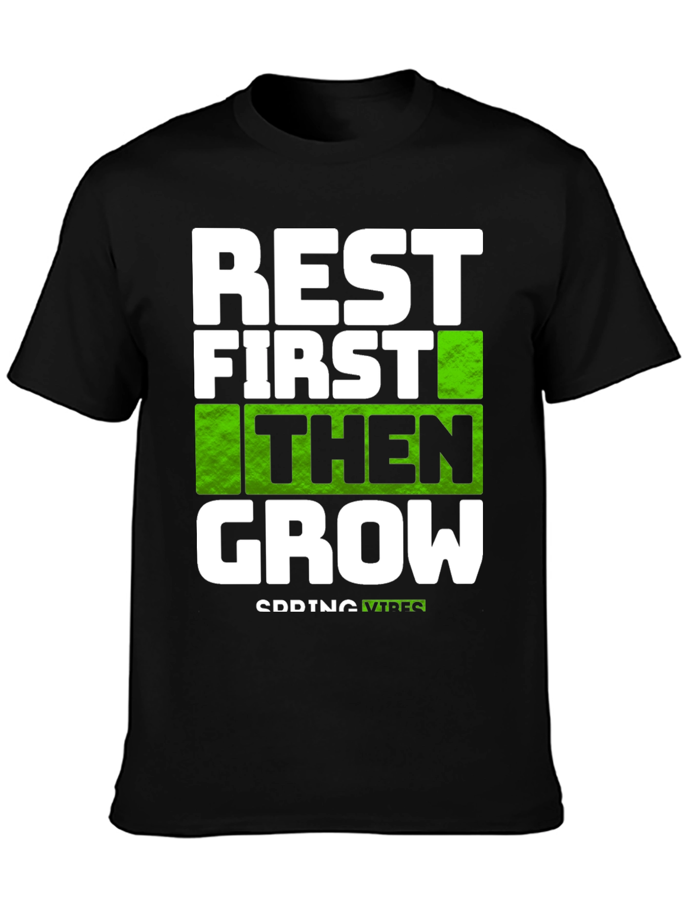 Rest First Then Grow - Graphic Tee