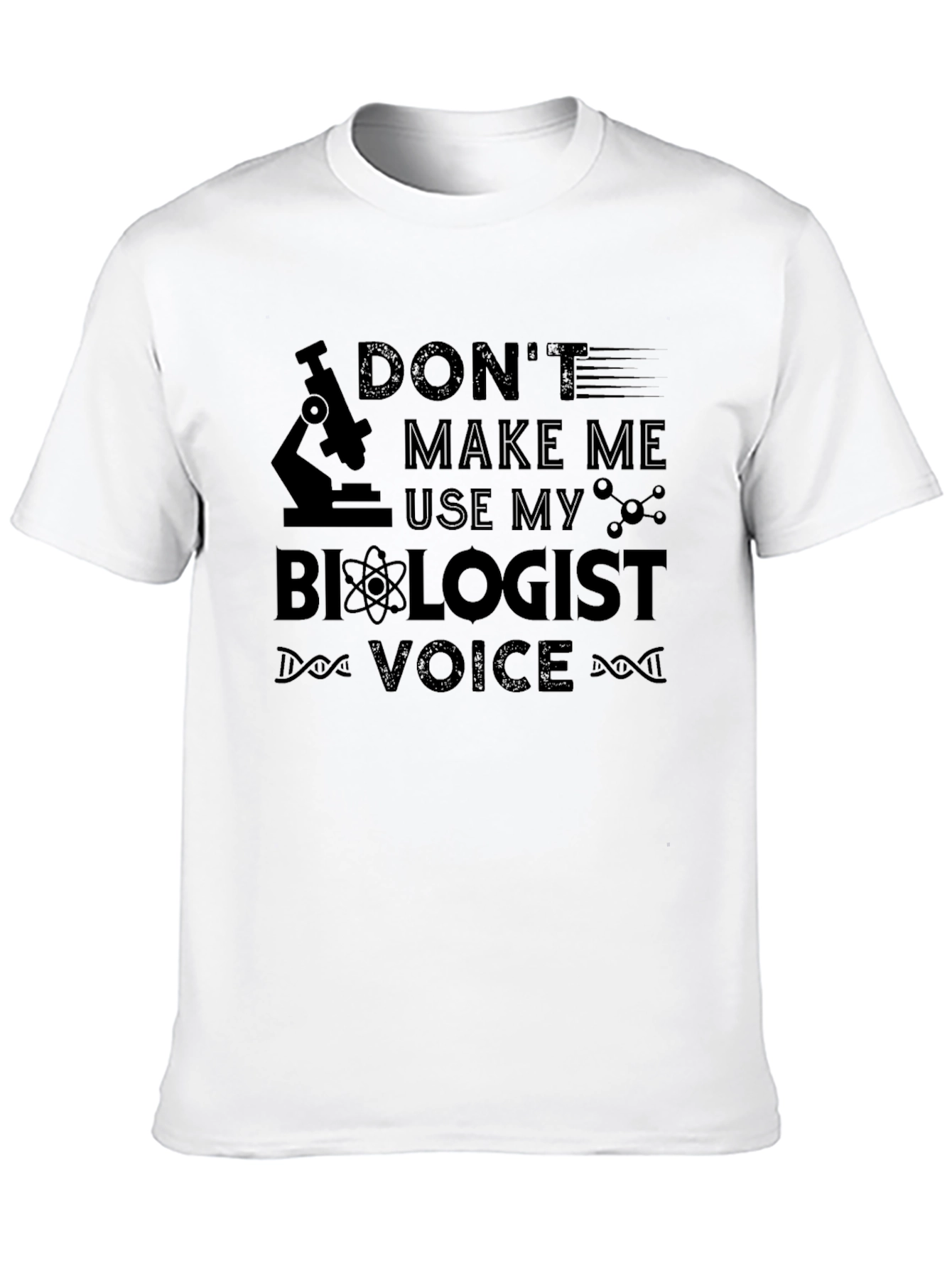 Biologist Voice T-Shirt - Funny Science Tee