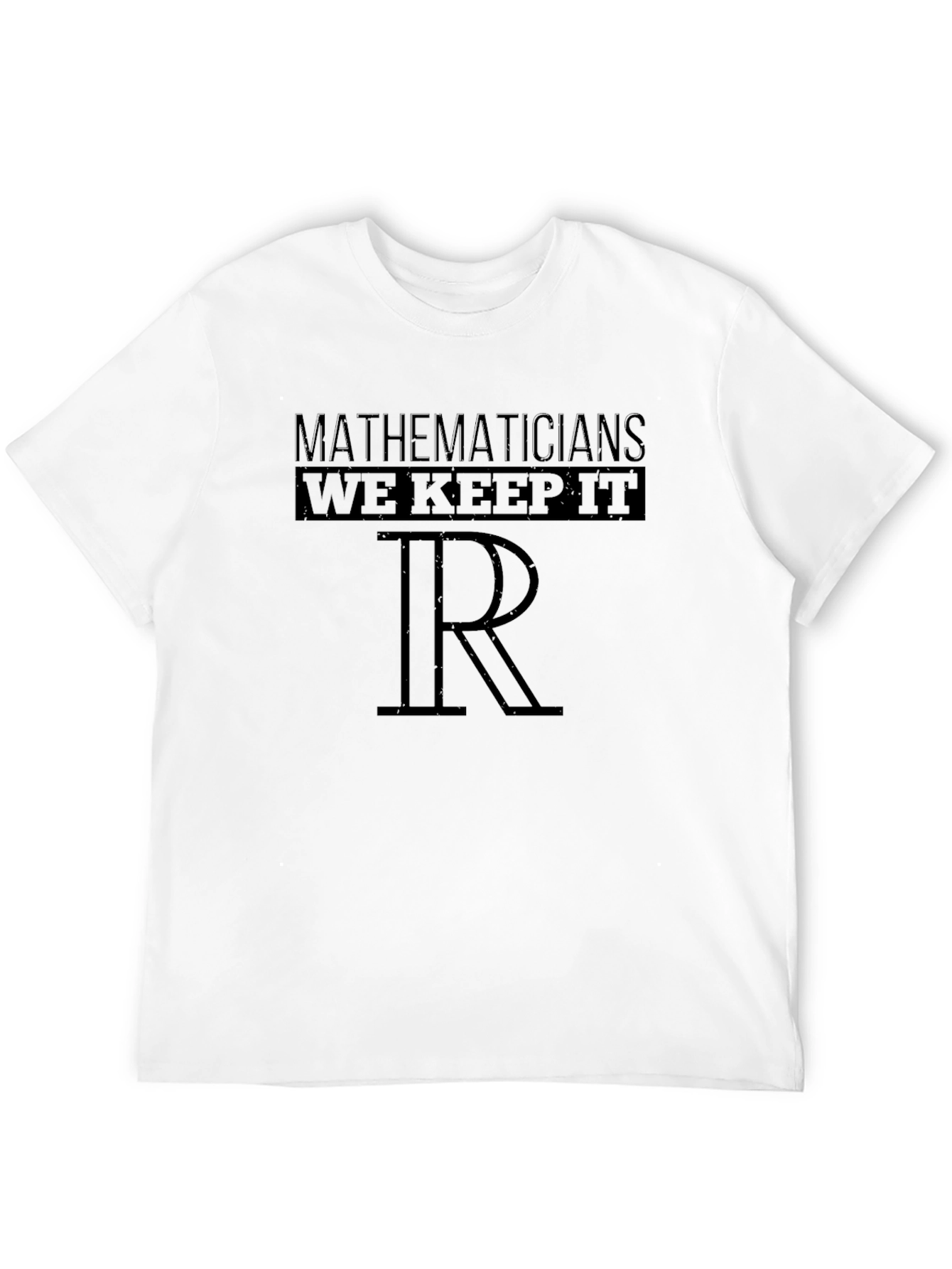 Mathematicians We Keep It Real Black Graphic T-Shirt