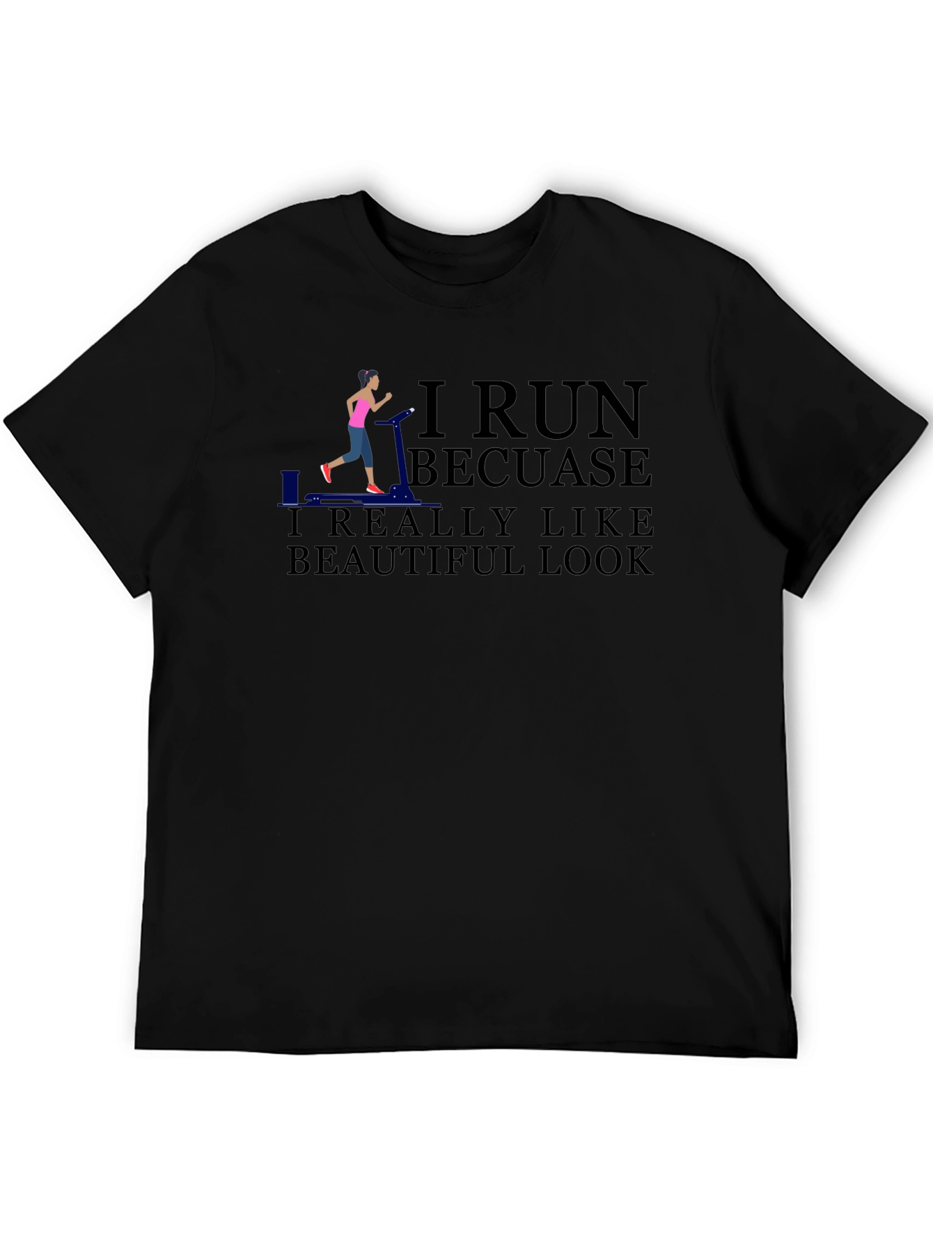 I Run Because I Like Beautiful Look Graphic Tee