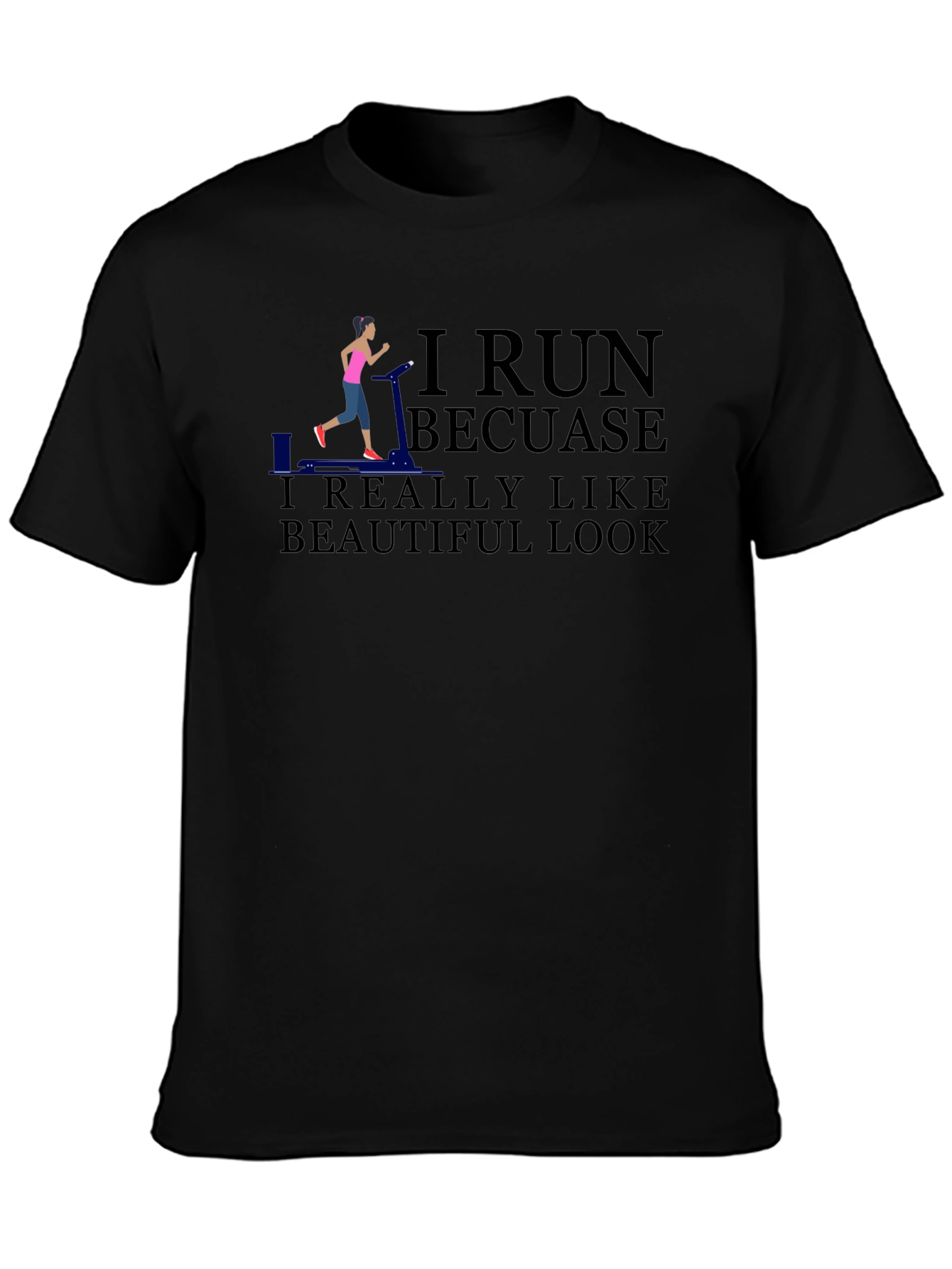 I Run Because I Like Beautiful Look Graphic Tee